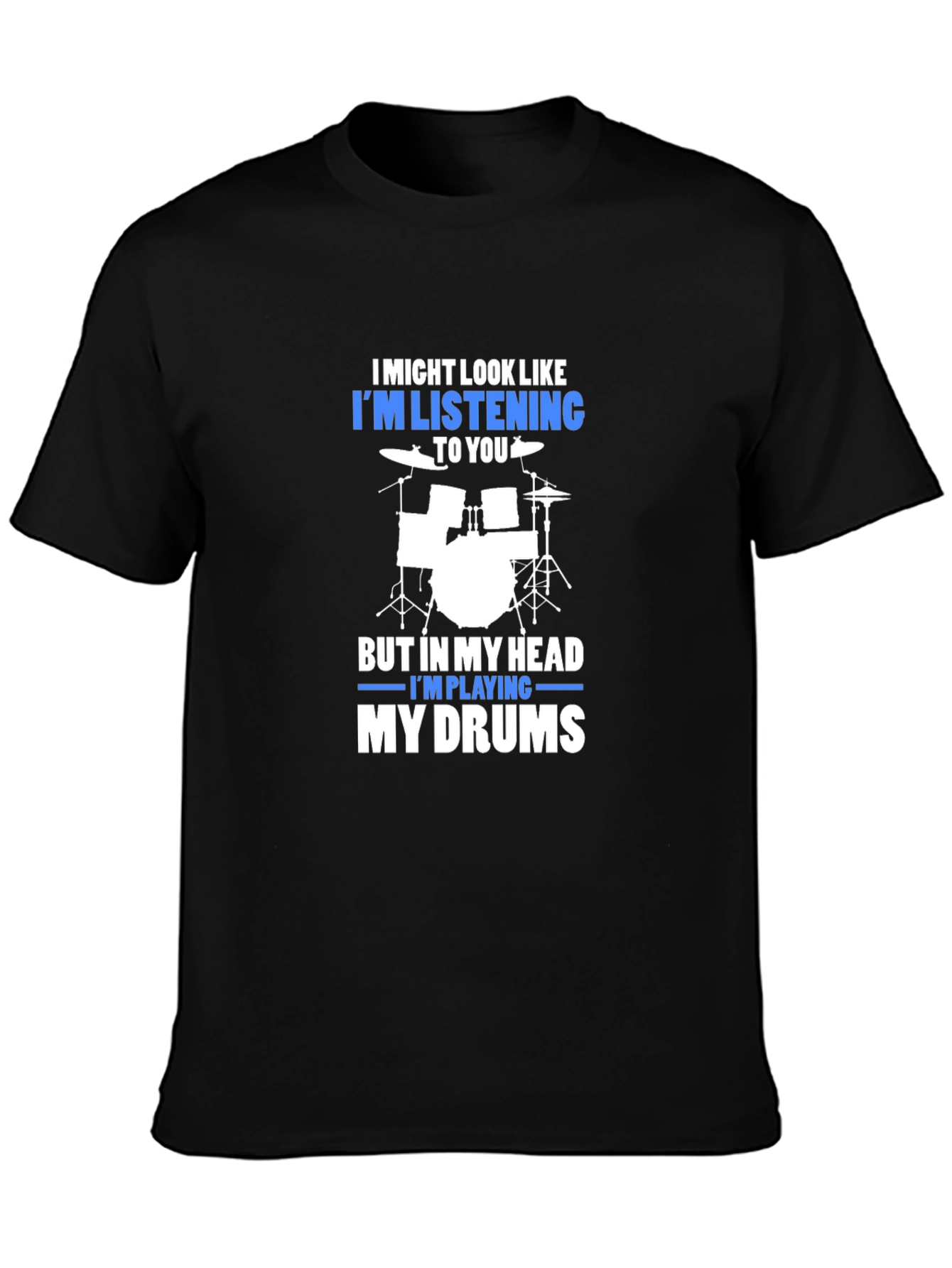 Drummer T-Shirt: Im Playing My Drums