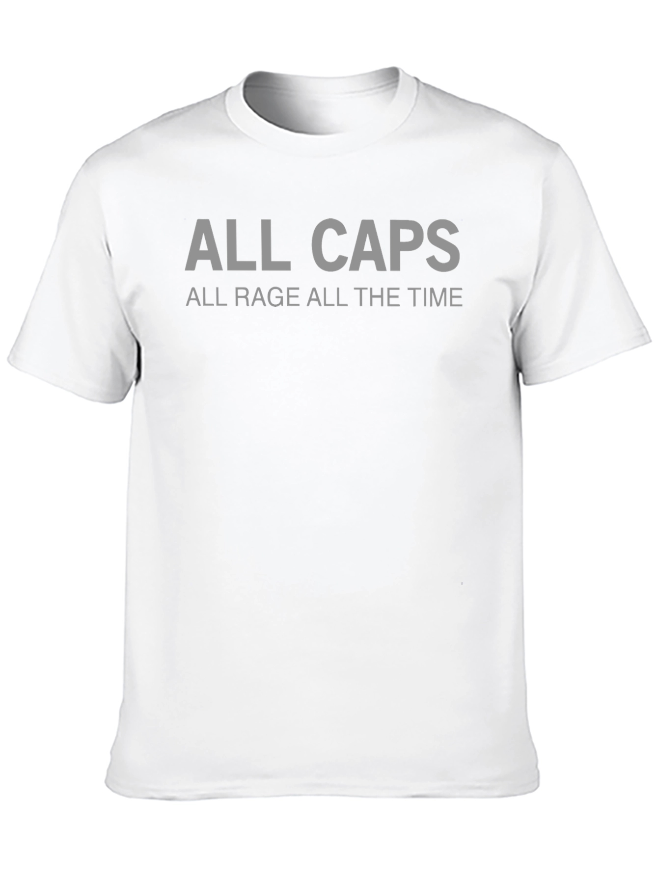 All Caps Rage T-Shirt - Funny Slogan Tee