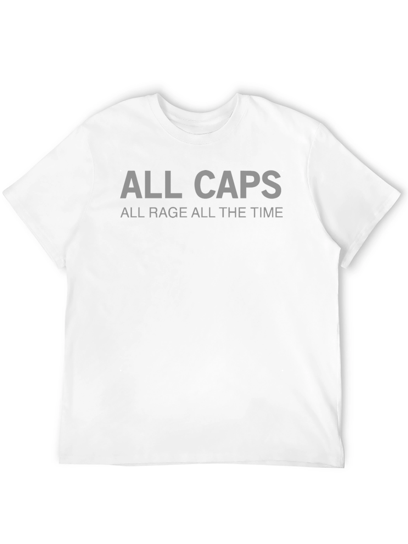 All Caps Rage T-Shirt - Funny Slogan Tee