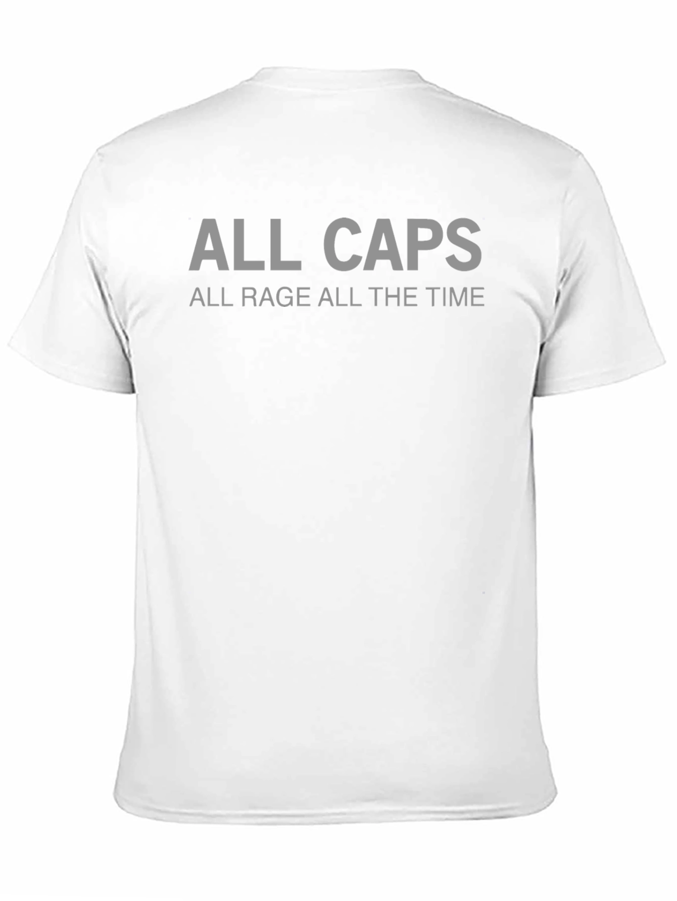 All Caps Rage T-Shirt - Funny Slogan Tee