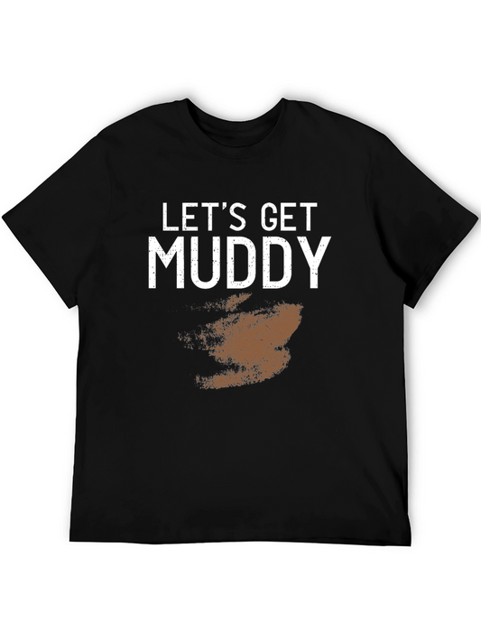 Lets Get Muddy Black T-Shirt - Dirt Print