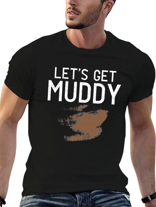 Lets Get Muddy Black T-Shirt - Dirt Print