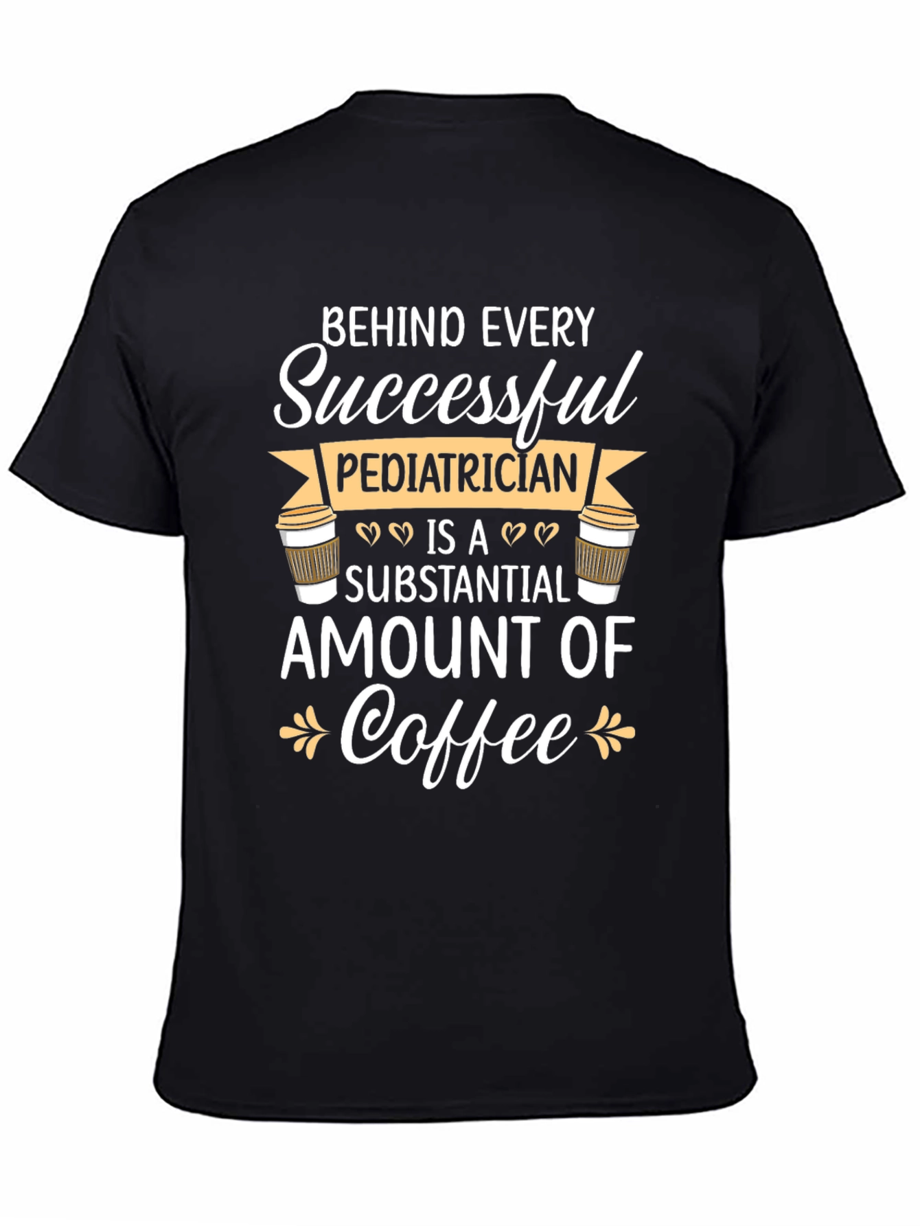Pediatrician Coffee T-Shirt - Gift for Doctors