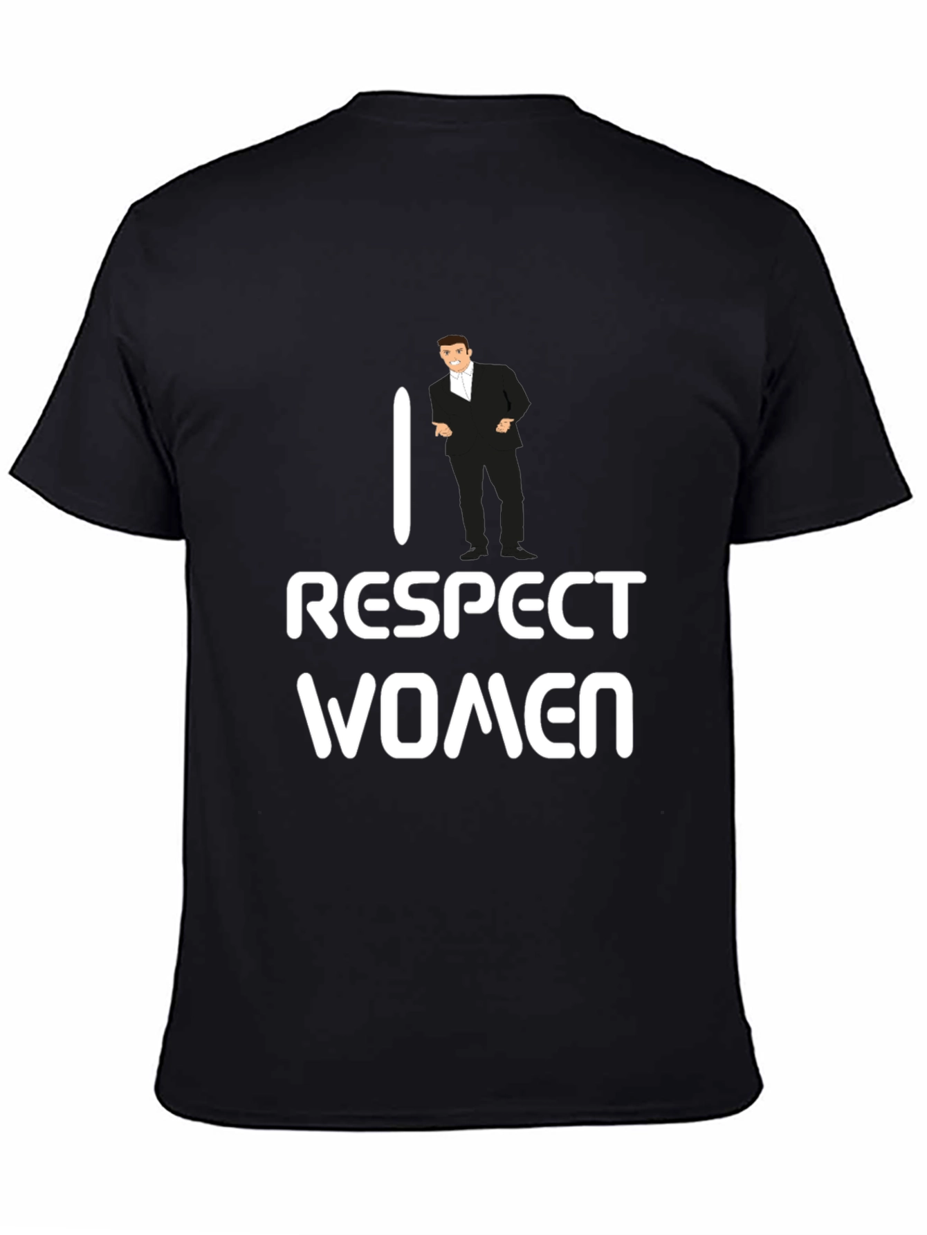 I Respect Women T-Shirt - Funny Gentleman Design