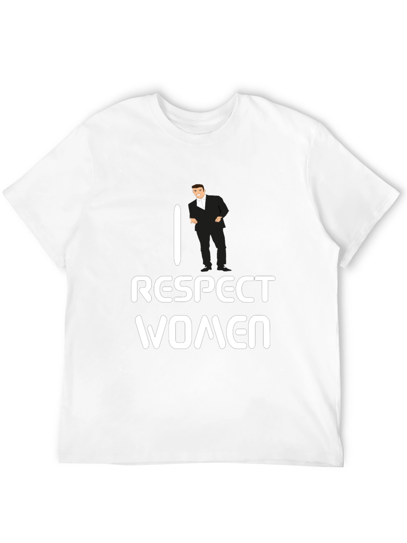 I Respect Women T-Shirt - Funny Gentleman Design