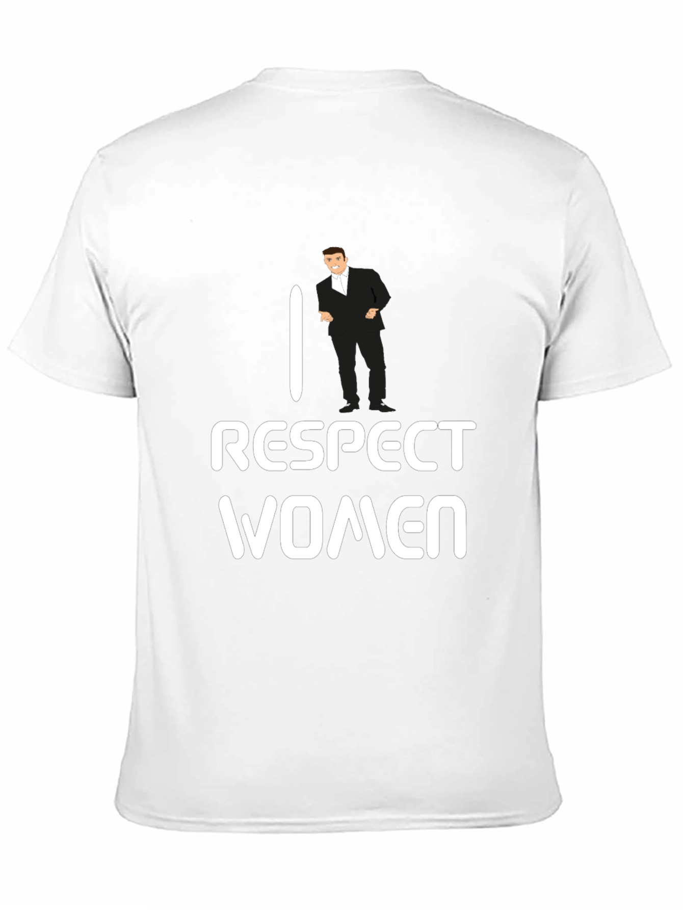 I Respect Women T-Shirt - Funny Gentleman Design