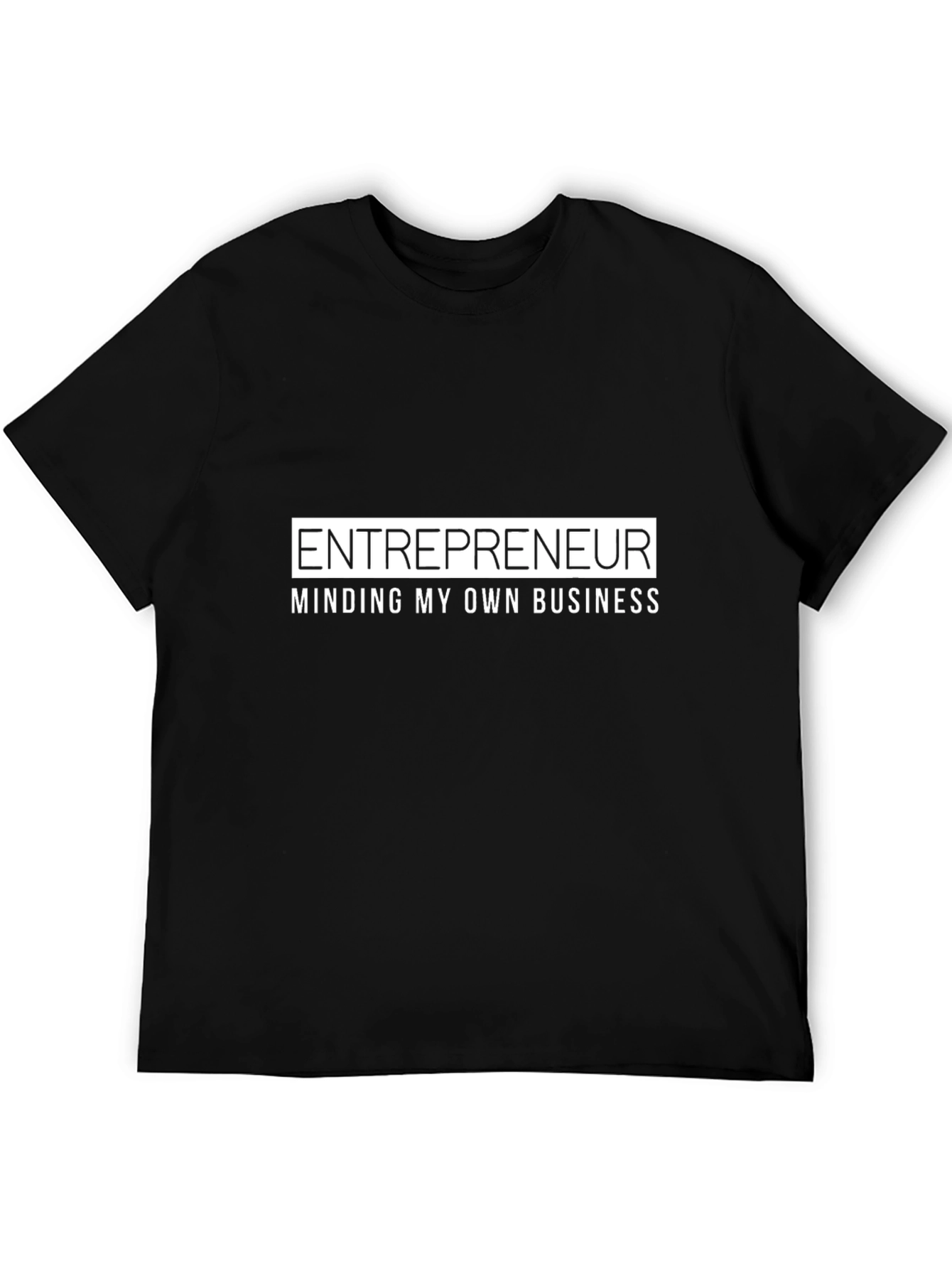 Entrepreneur Minding My Own Business T-Shirt