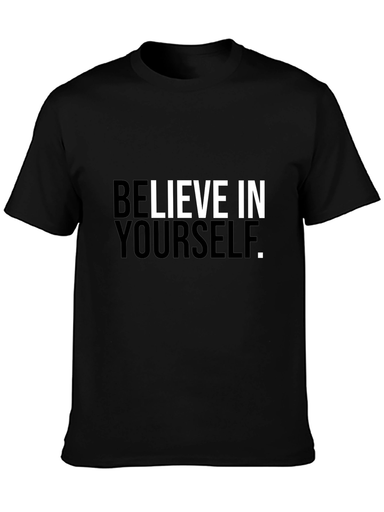 Believe In Yourself Graphic Tee - Black Cotton T-Shirt