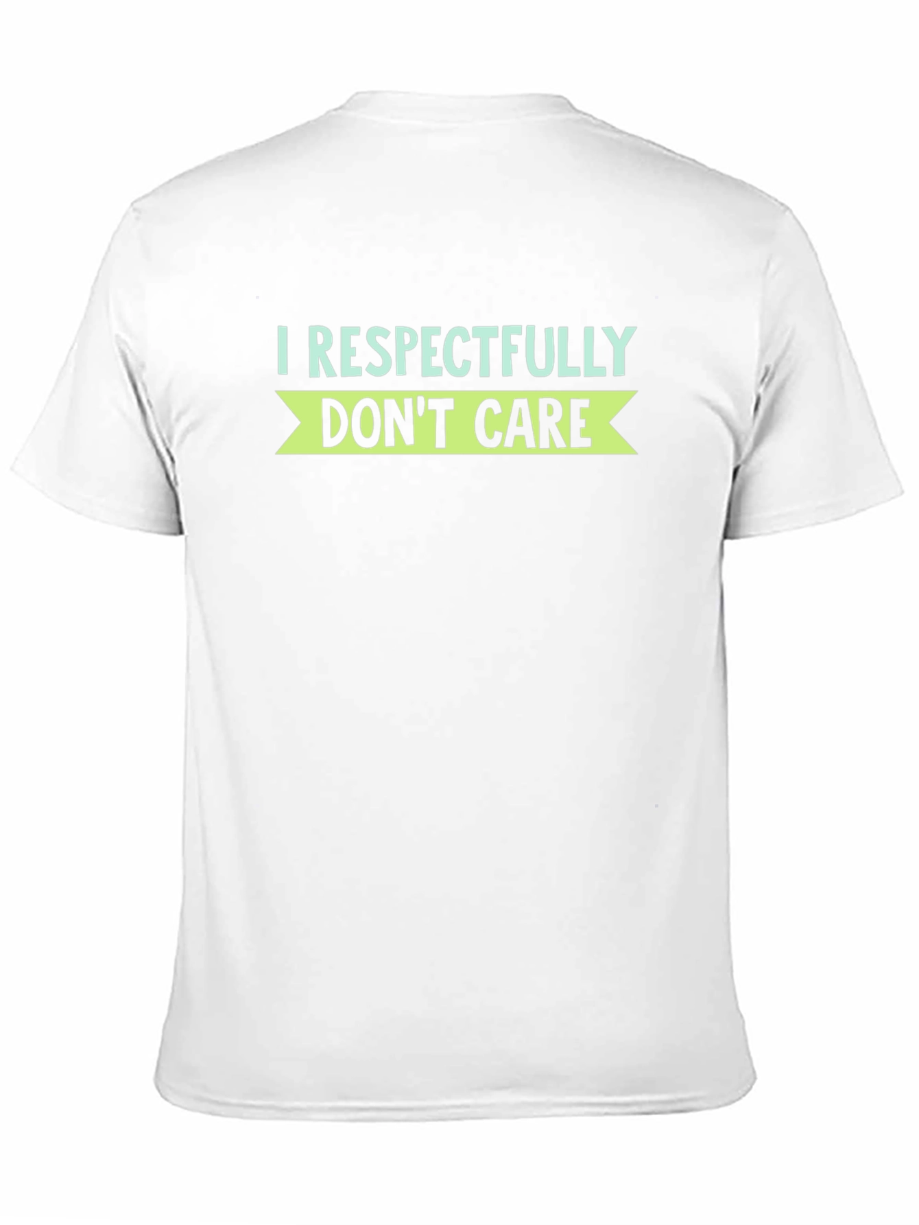 I Respectfully Dont Care Graphic T-Shirt