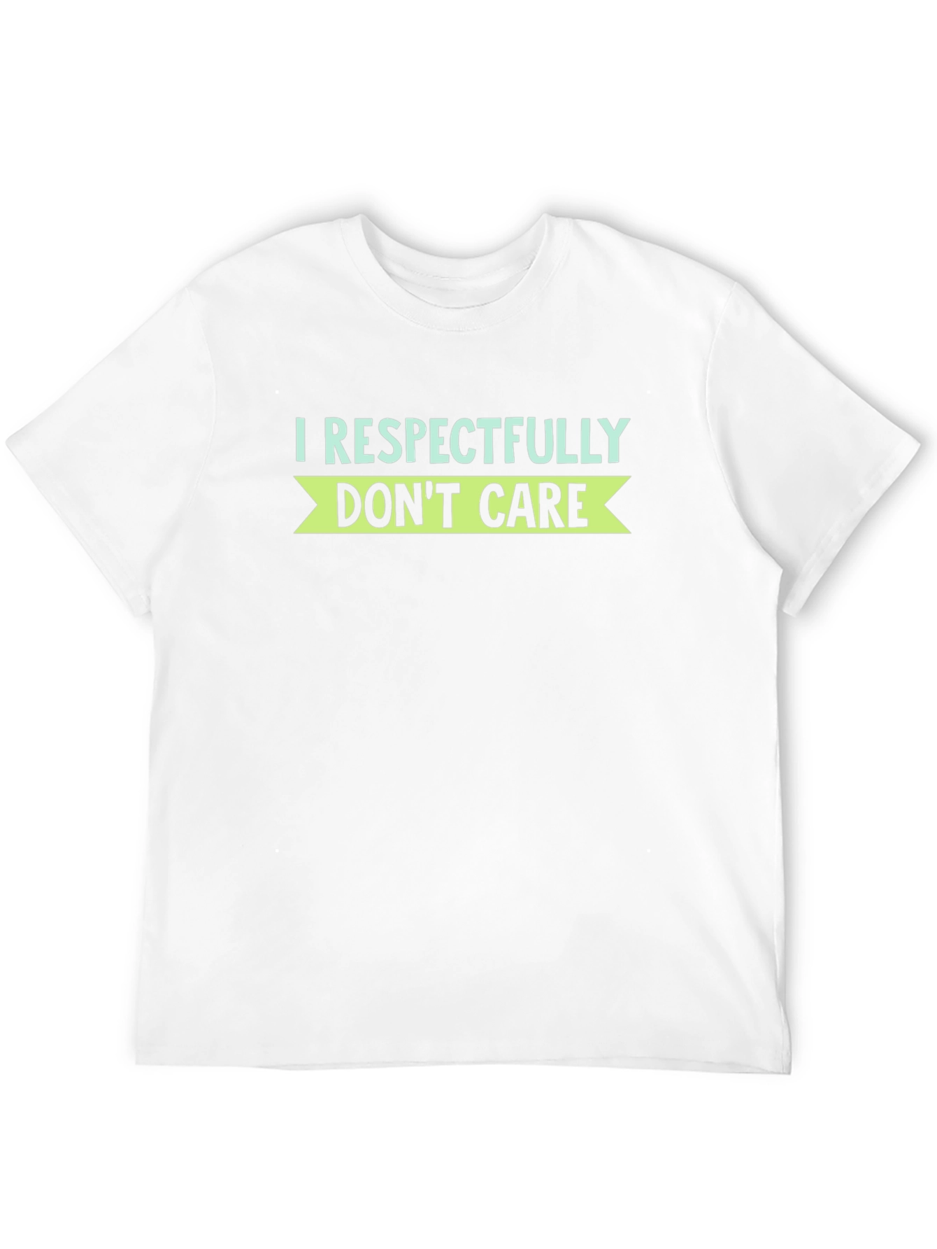 I Respectfully Dont Care Graphic T-Shirt