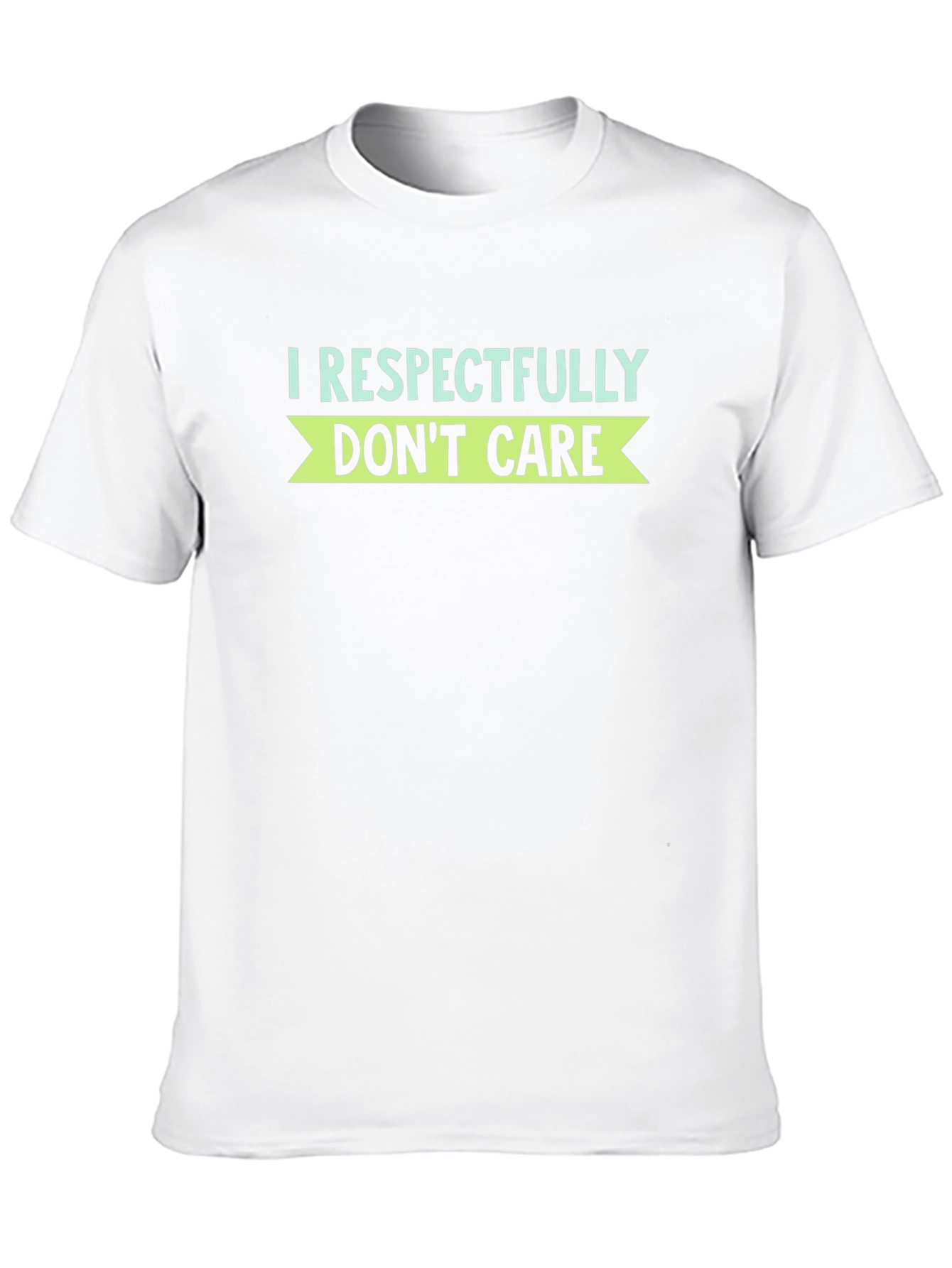 I Respectfully Dont Care Graphic T-Shirt