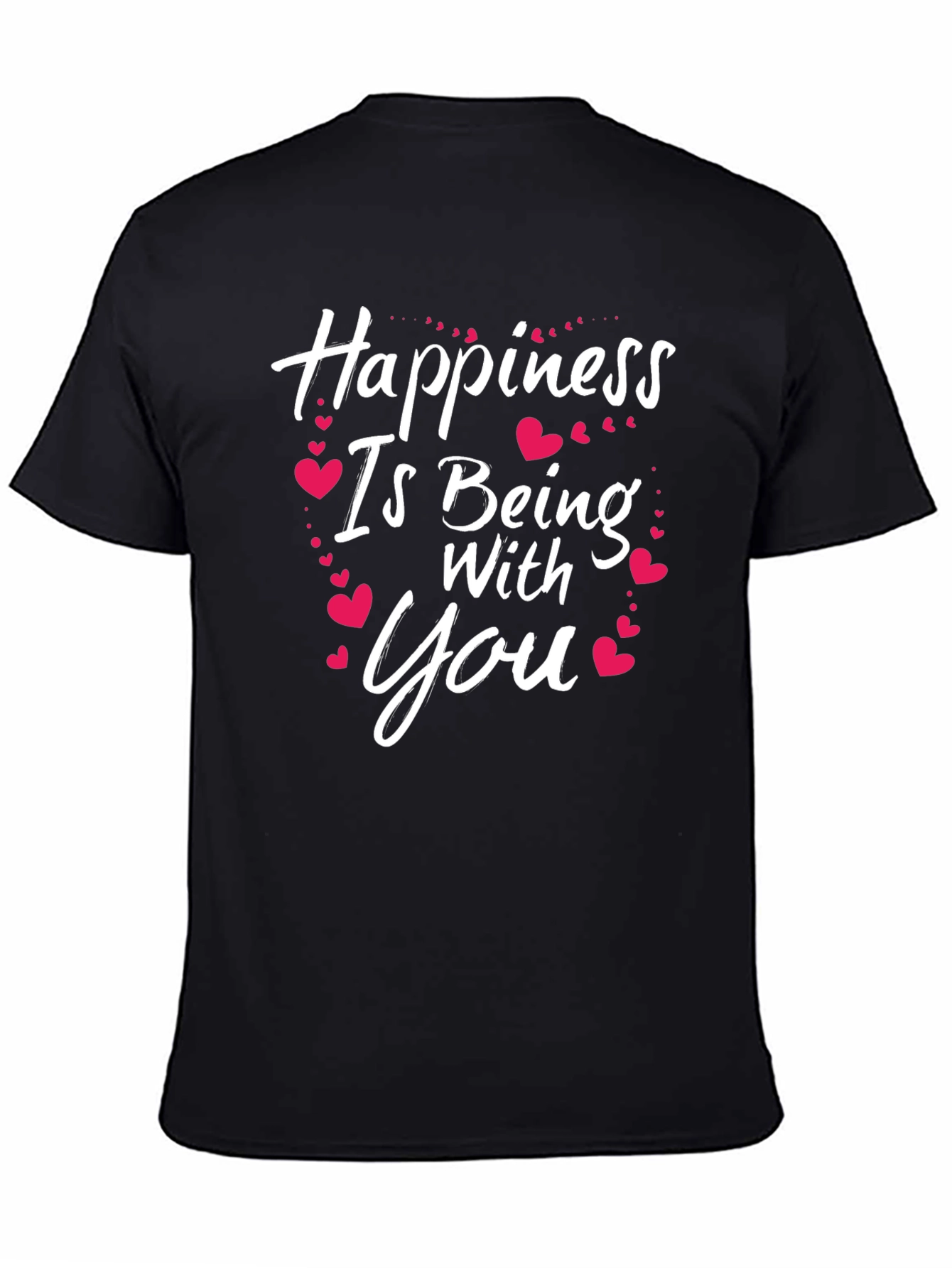 Happiness Is Being With You T-Shirt