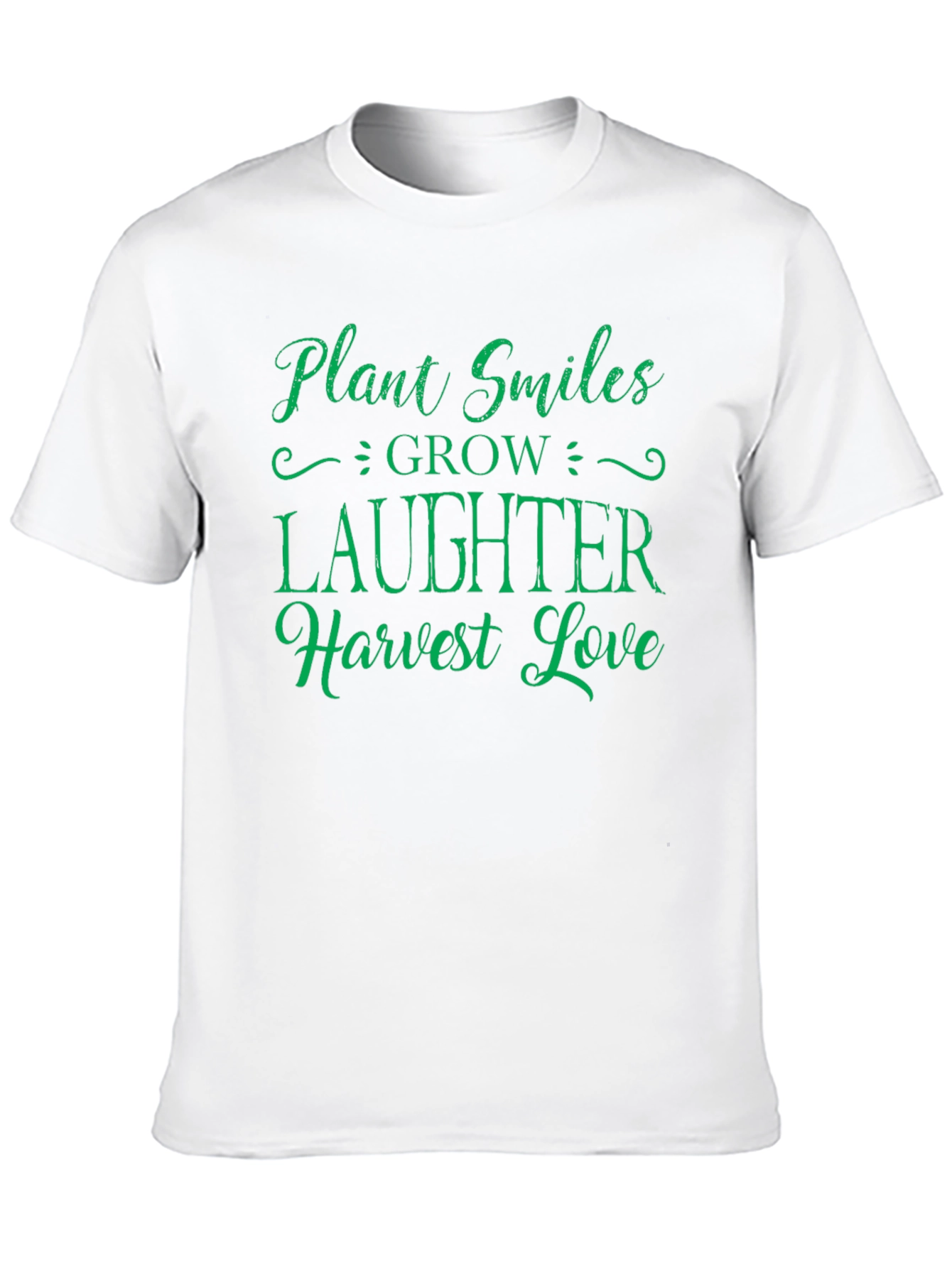 Plant Smiles T-Shirt - Grow Laughter Harvest Love