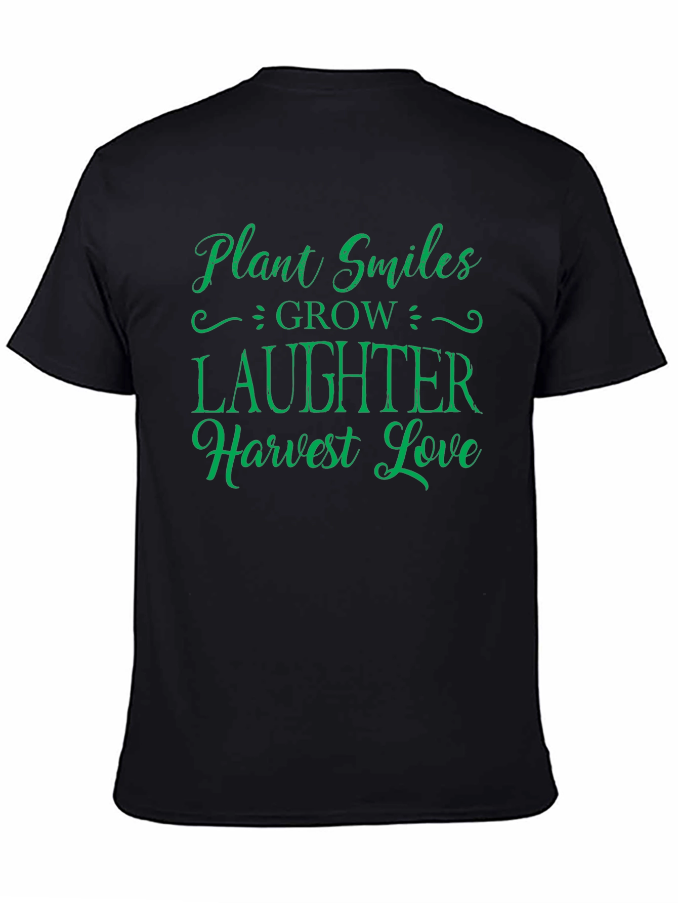 Plant Smiles T-Shirt - Grow Laughter Harvest Love