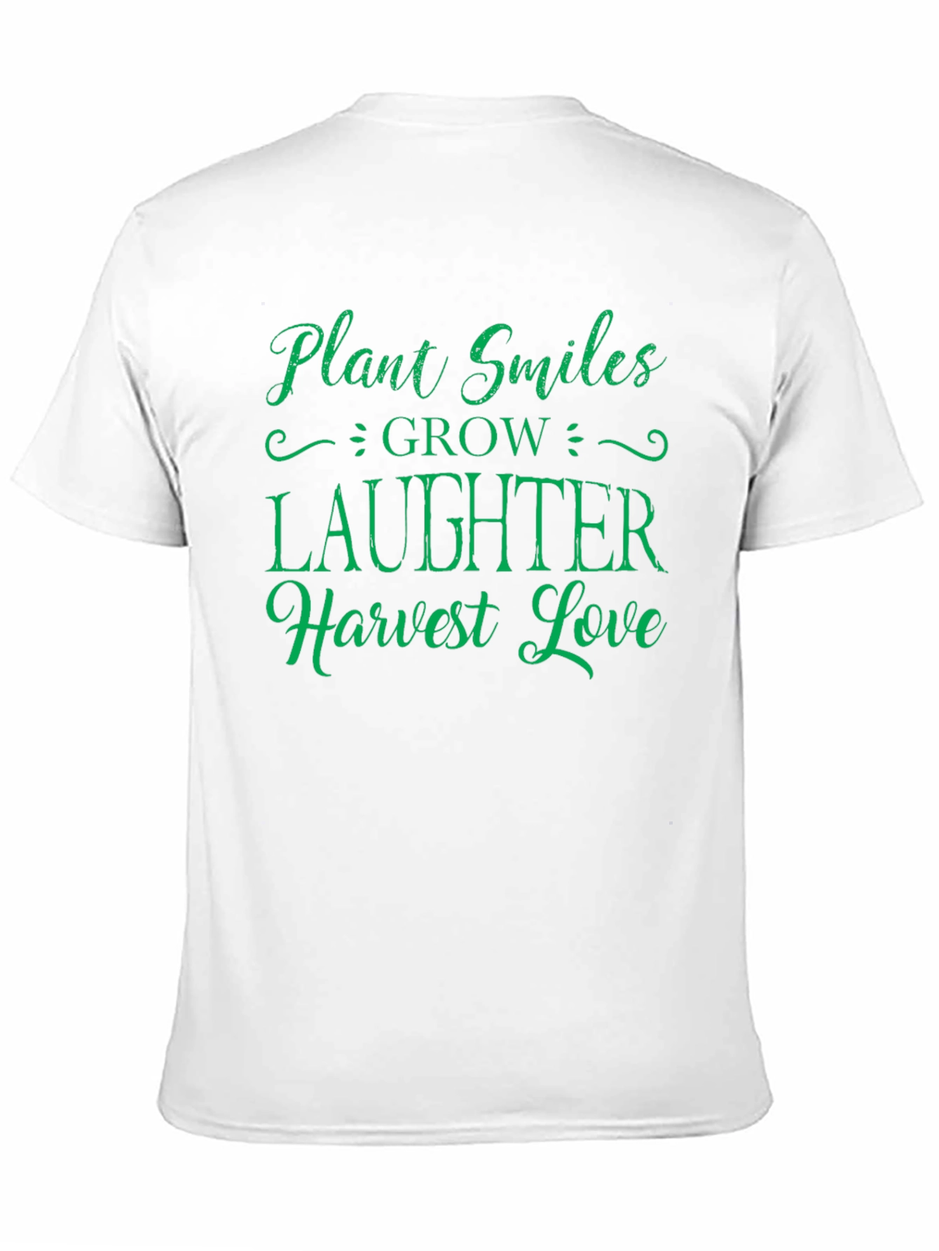 Plant Smiles T-Shirt - Grow Laughter Harvest Love