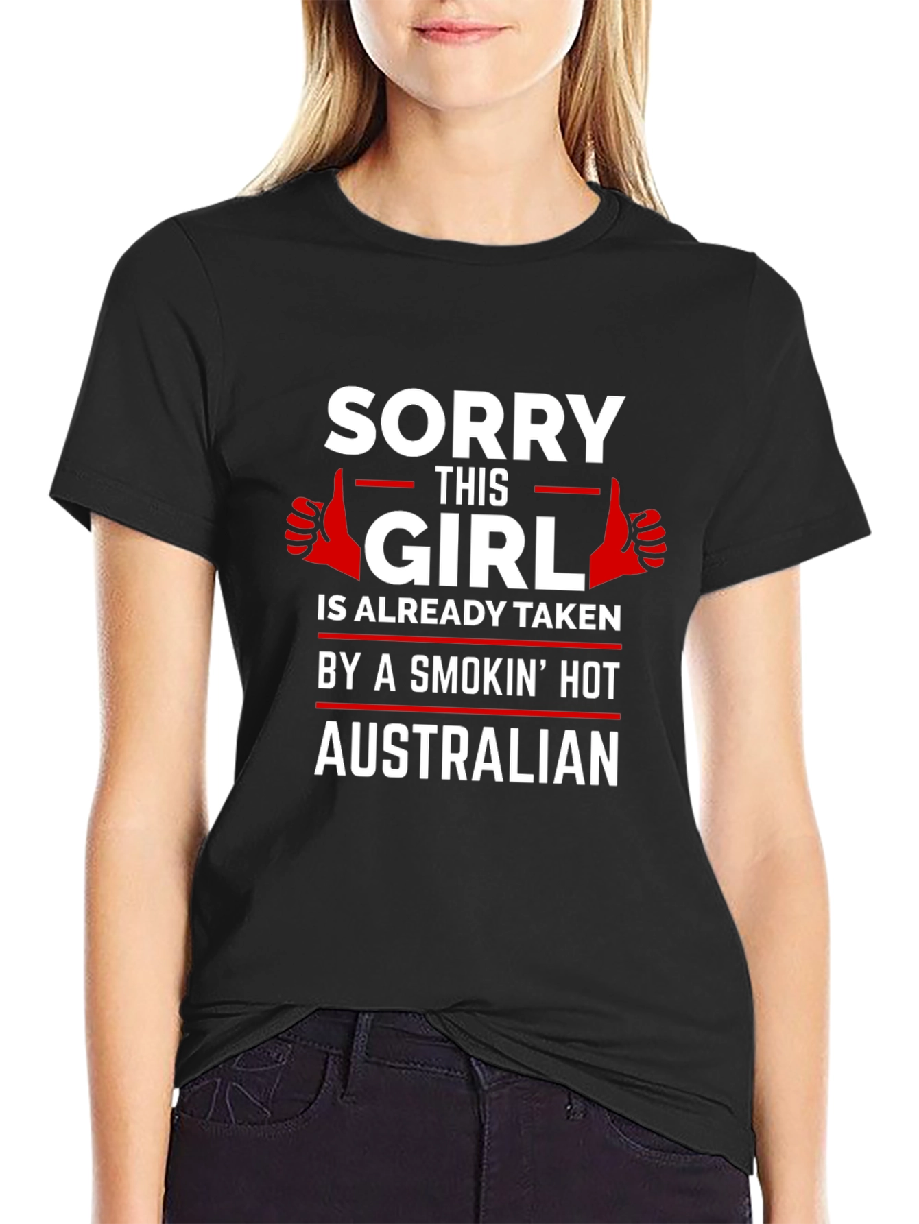 Sorry Girl Taken by Hot Australian T-Shirt
