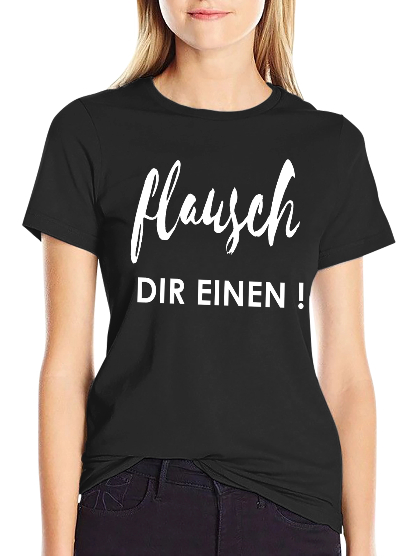 Flauschen Dir Einen Black T-Shirt