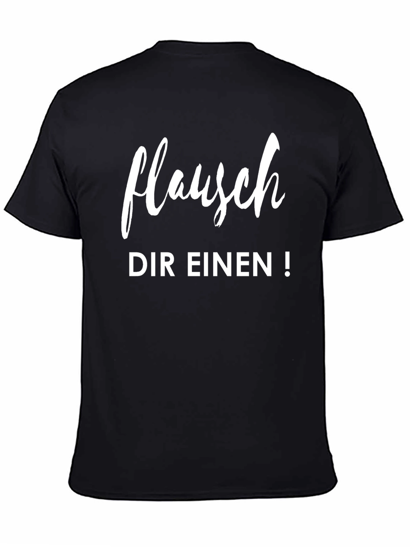 Flauschen Dir Einen Black T-Shirt