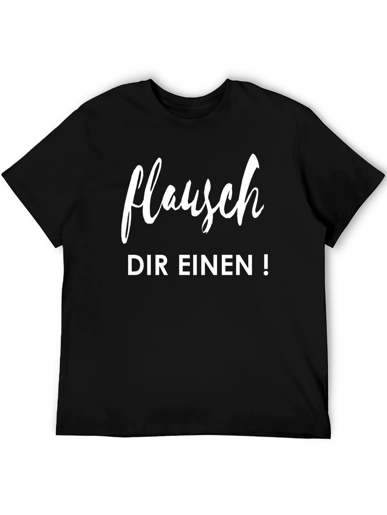 Flauschen Dir Einen Black T-Shirt