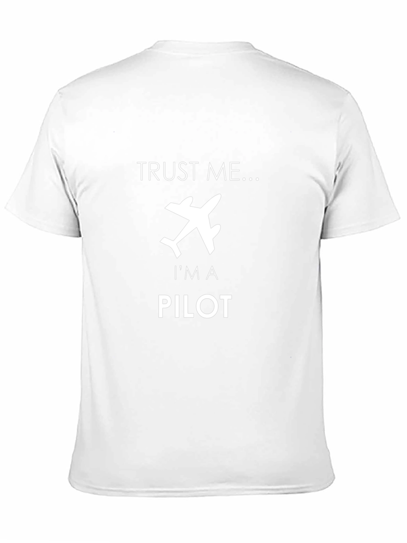 Trust Me Im A Pilot T-Shirt