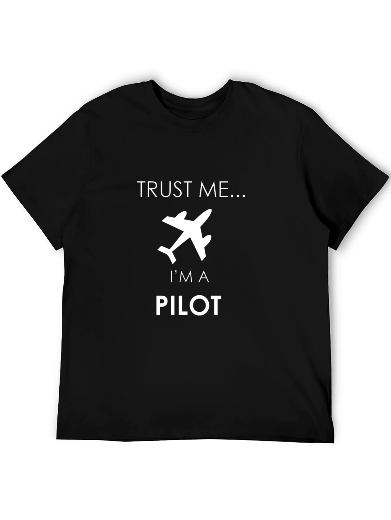 Trust Me Im A Pilot T-Shirt