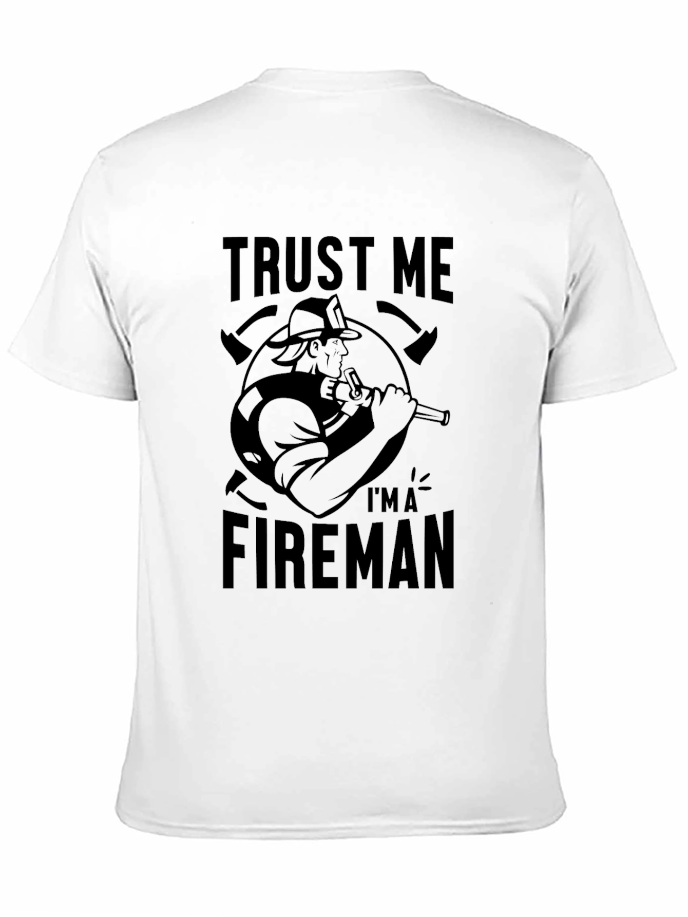 Trust Me Im a Fireman Graphic Tee