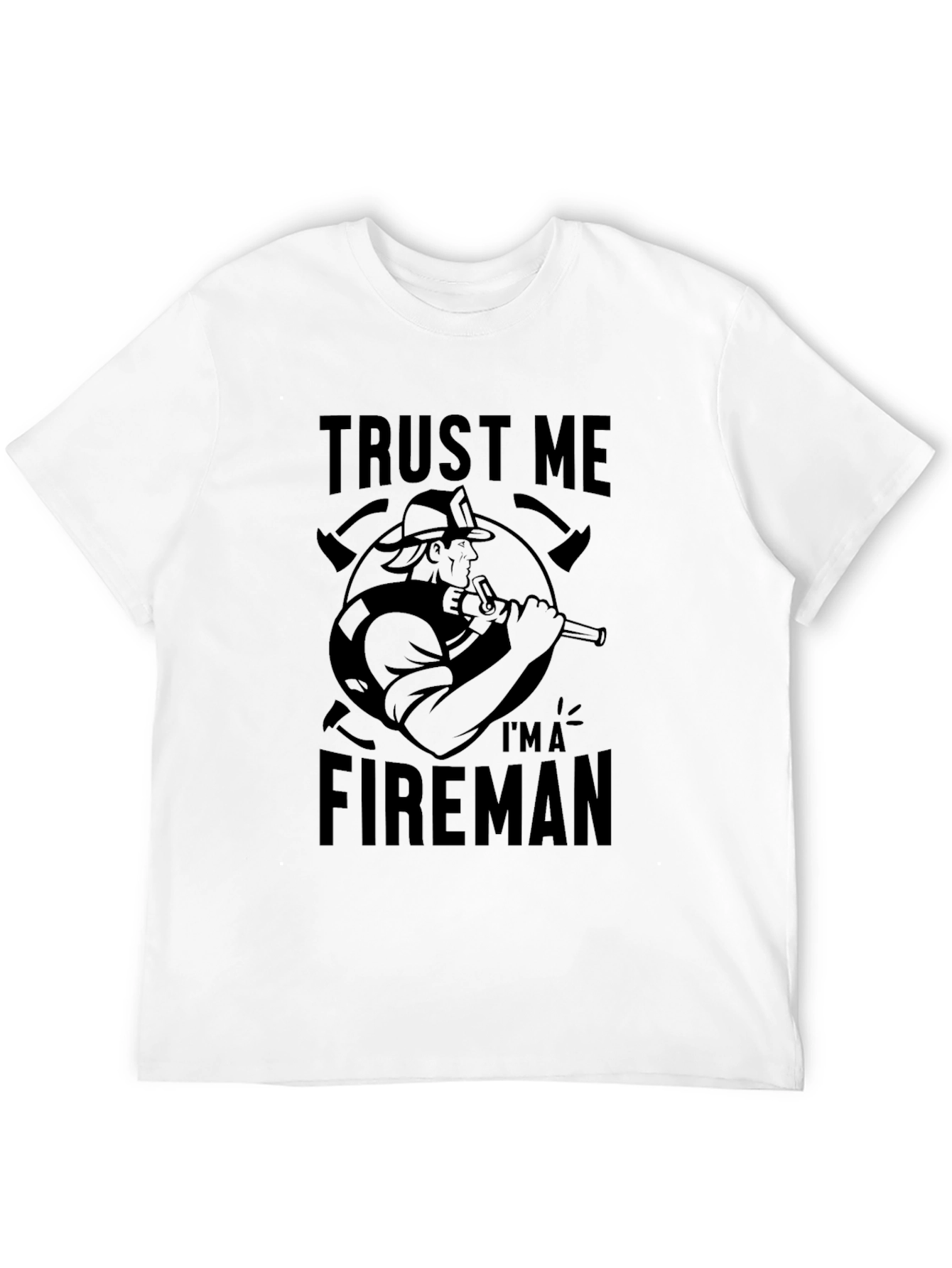 Trust Me Im a Fireman Graphic Tee
