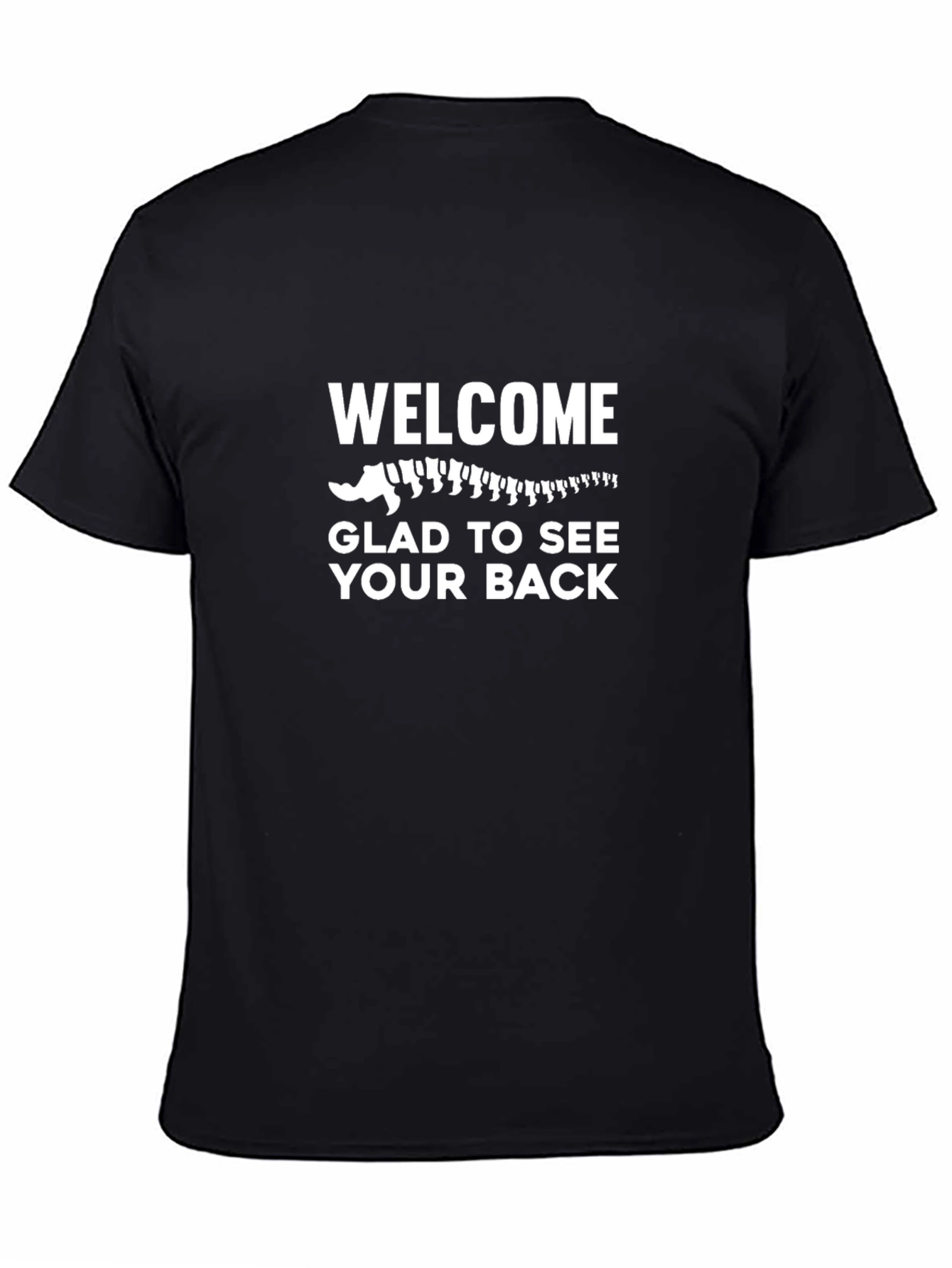 Funny Chiropractic T-Shirt: Welcome Glad to See Your Back