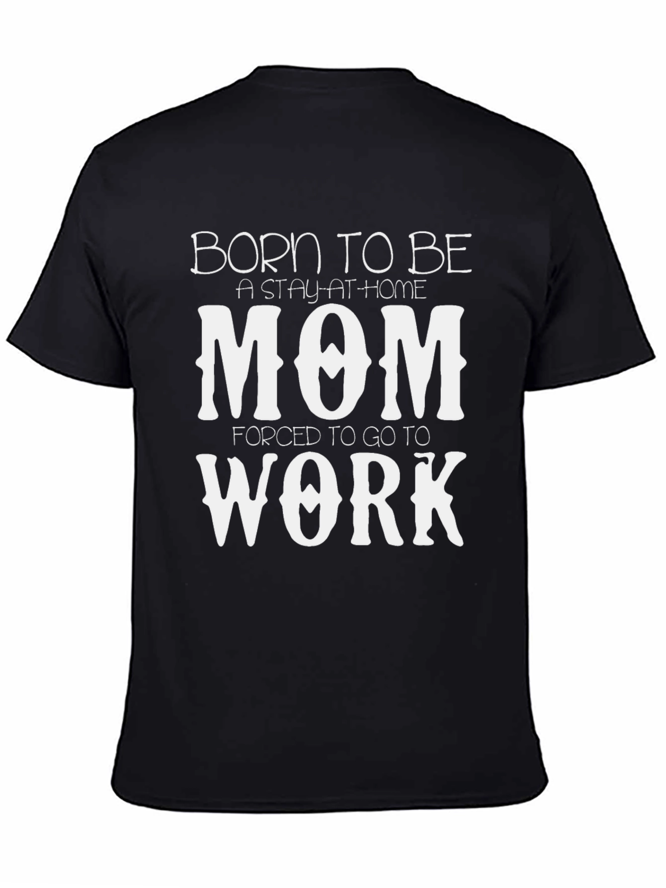 Born to be a Stay-at-Home Mom T-Shirt