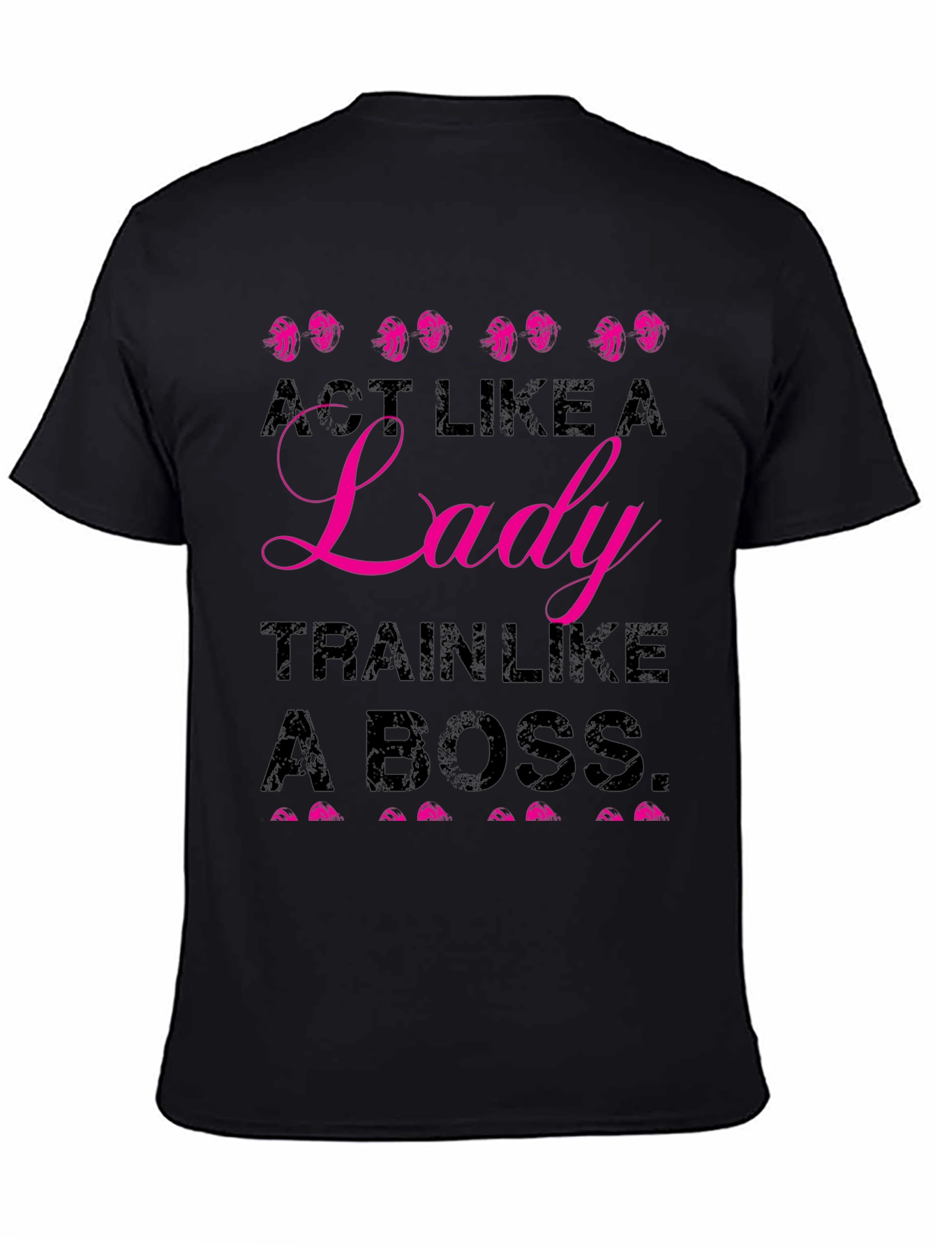 Act Like A Lady Train Like A Boss T-Shirt