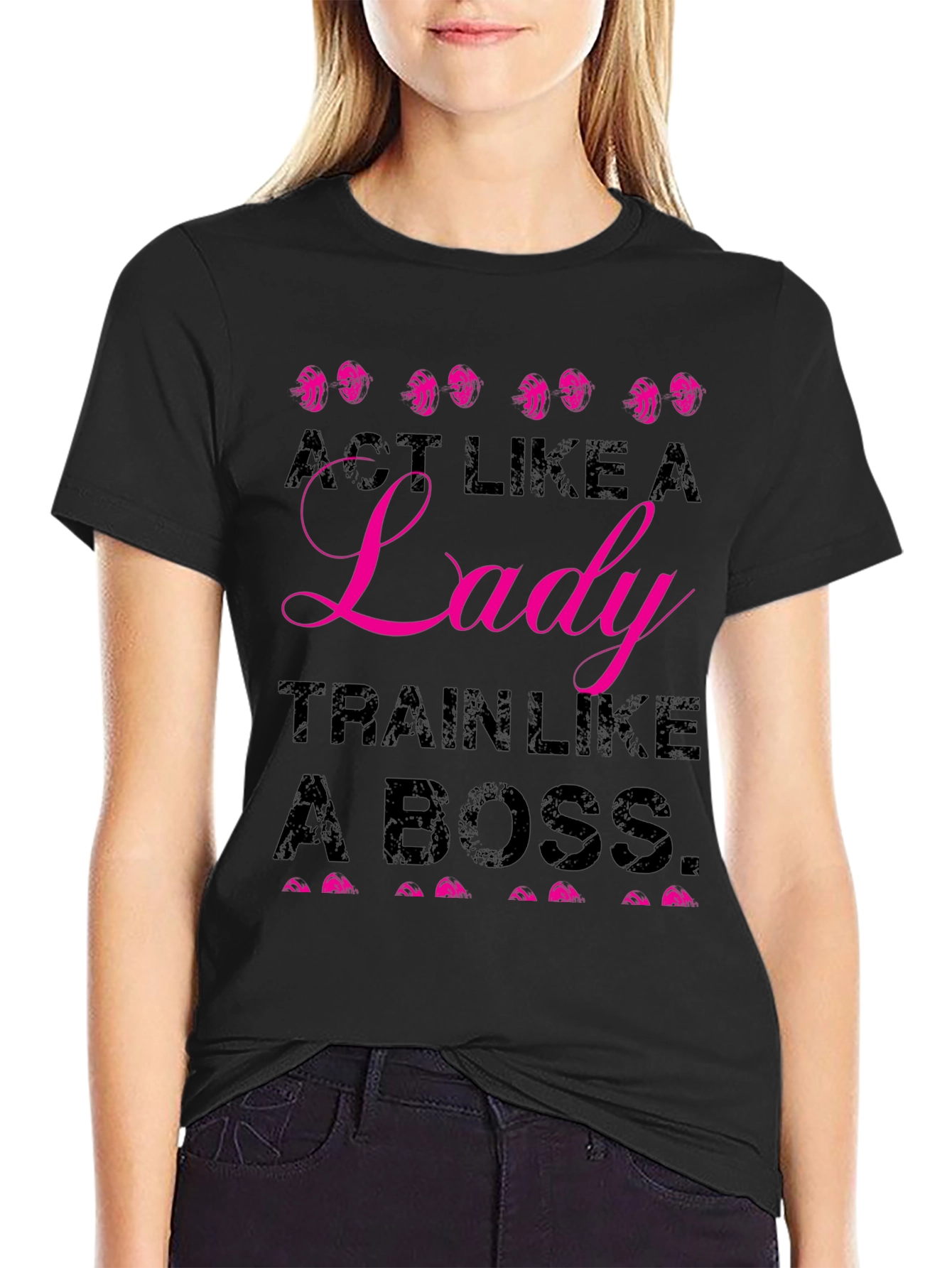 Act Like A Lady Train Like A Boss T-Shirt