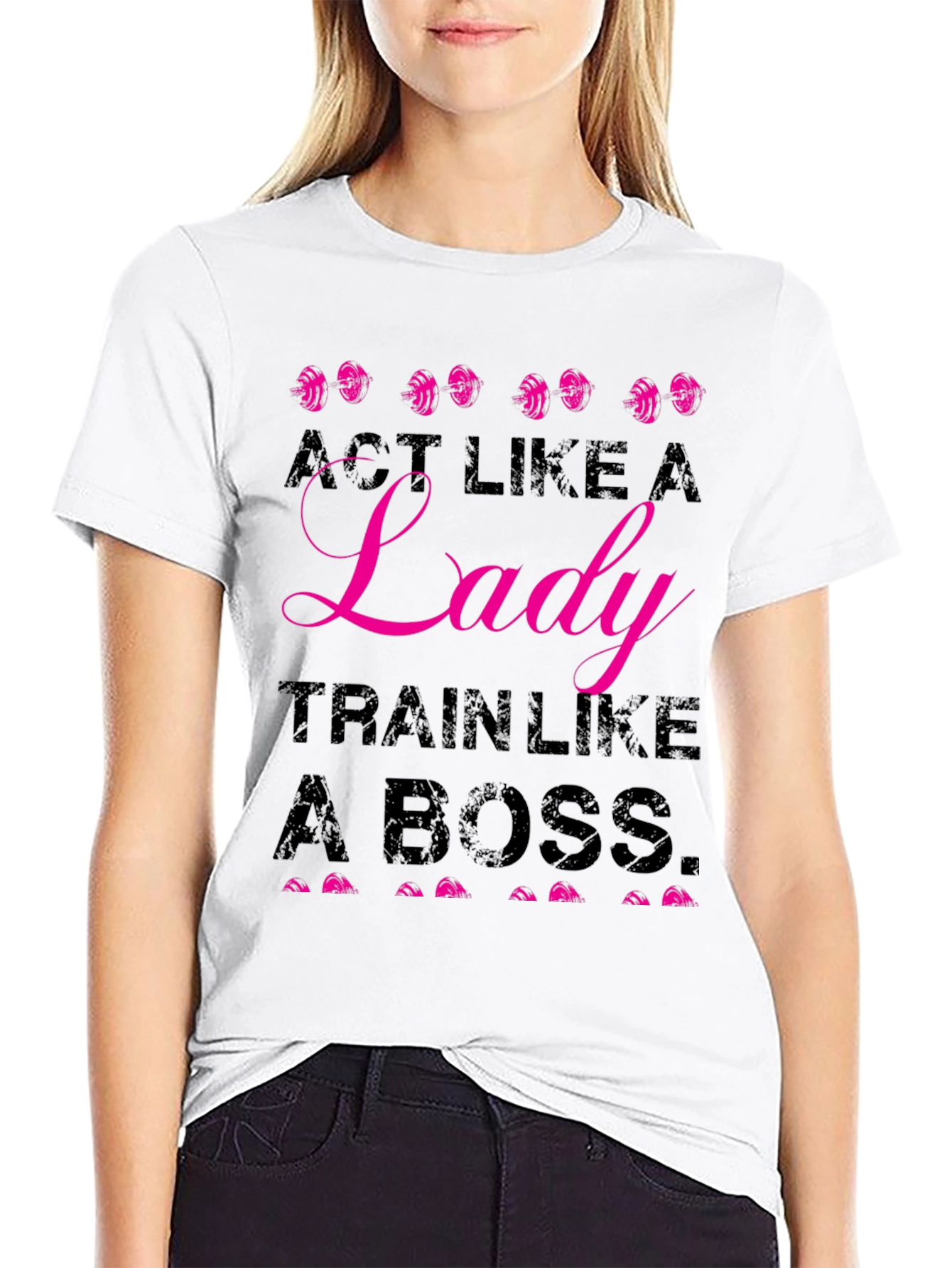 Act Like A Lady Train Like A Boss T-Shirt