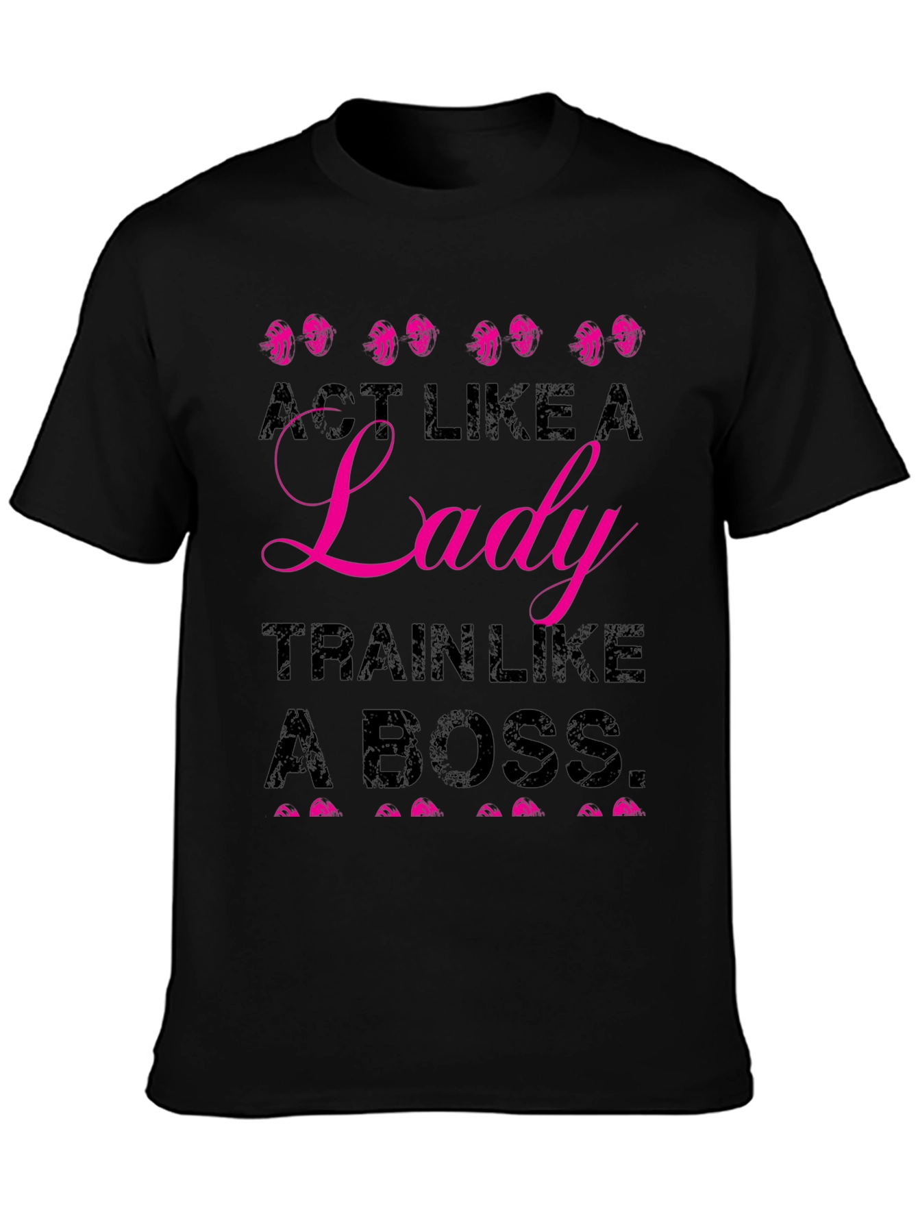 Act Like A Lady Train Like A Boss T-Shirt