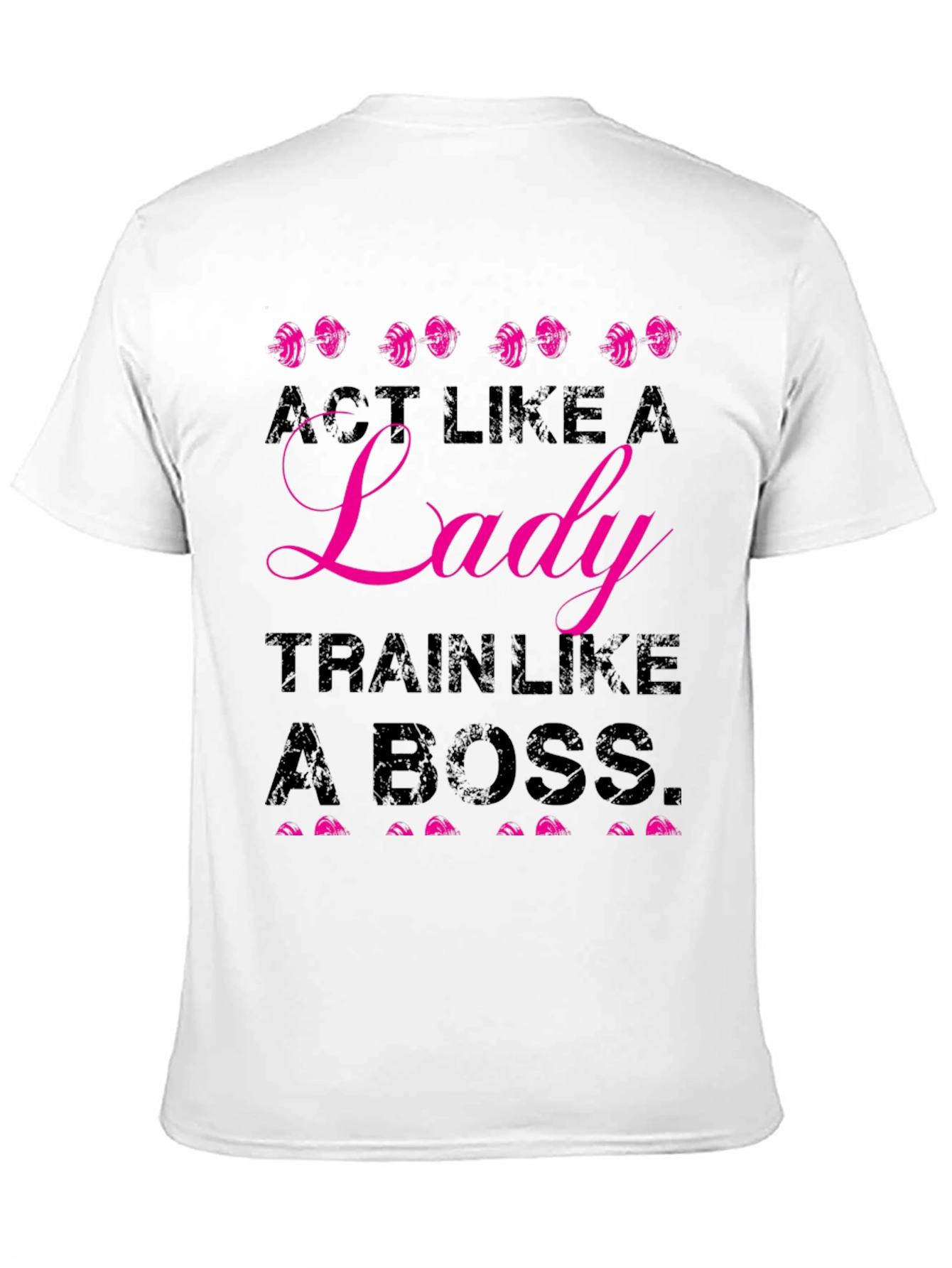 Act Like A Lady Train Like A Boss T-Shirt