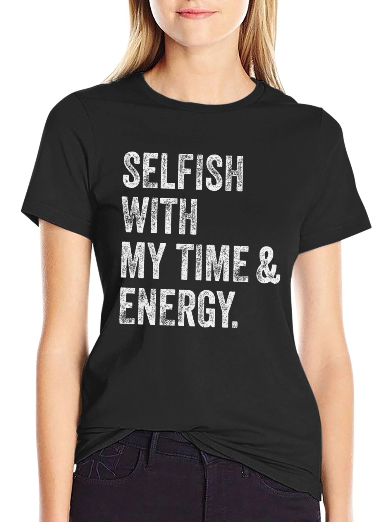 Selfish With Time & Energy T-Shirt