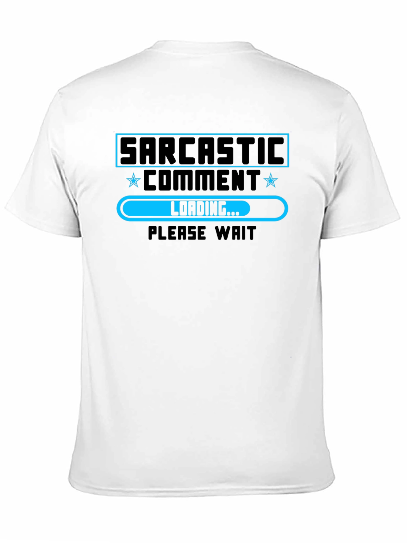 Sarcastic Comment Loading T-Shirt