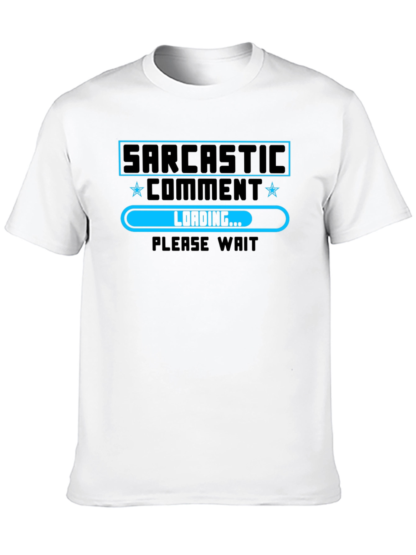 Sarcastic Comment Loading T-Shirt