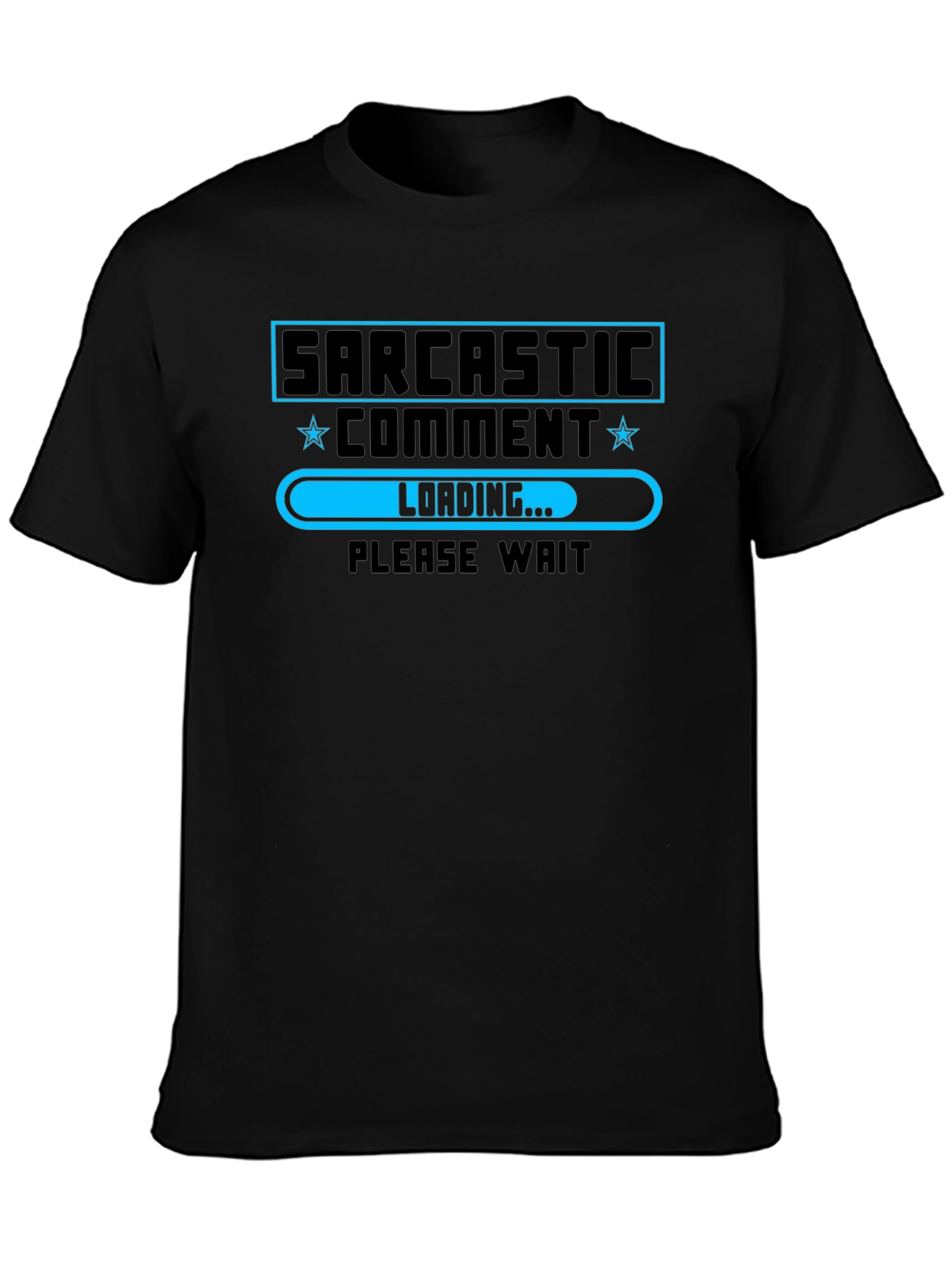 Sarcastic Comment Loading T-Shirt