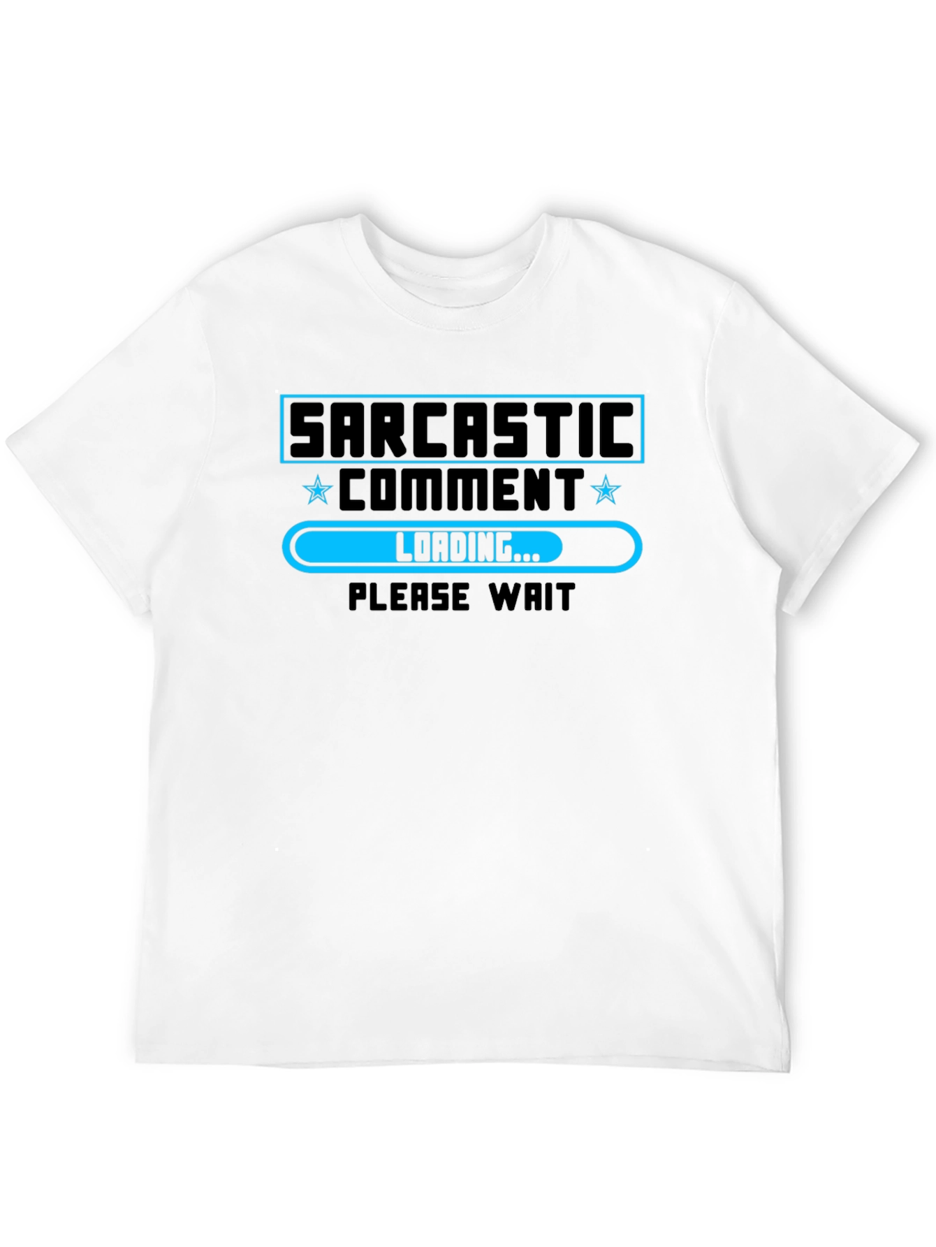 Sarcastic Comment Loading T-Shirt