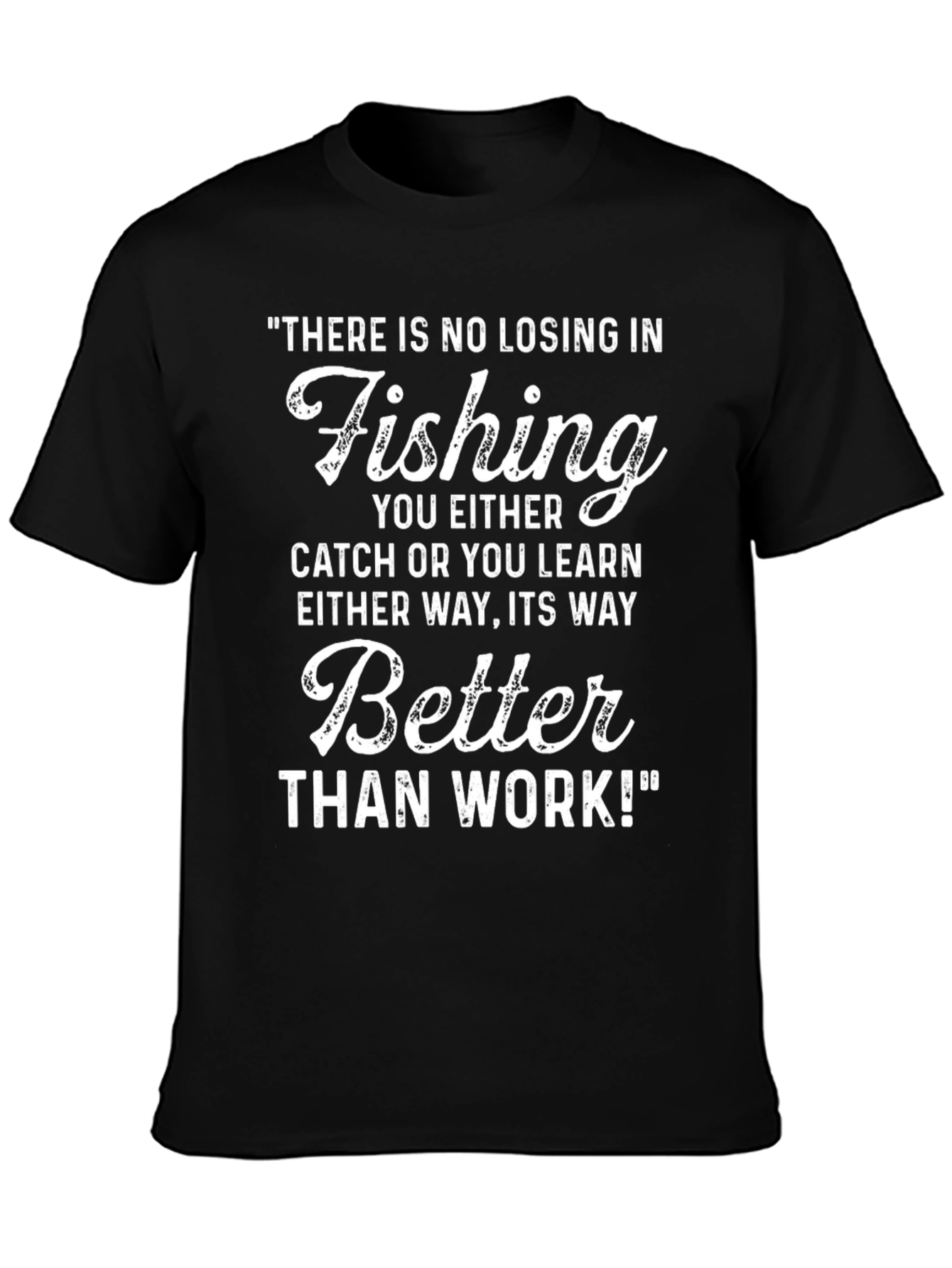Fishing Graphic T-Shirt - Better Than Work!