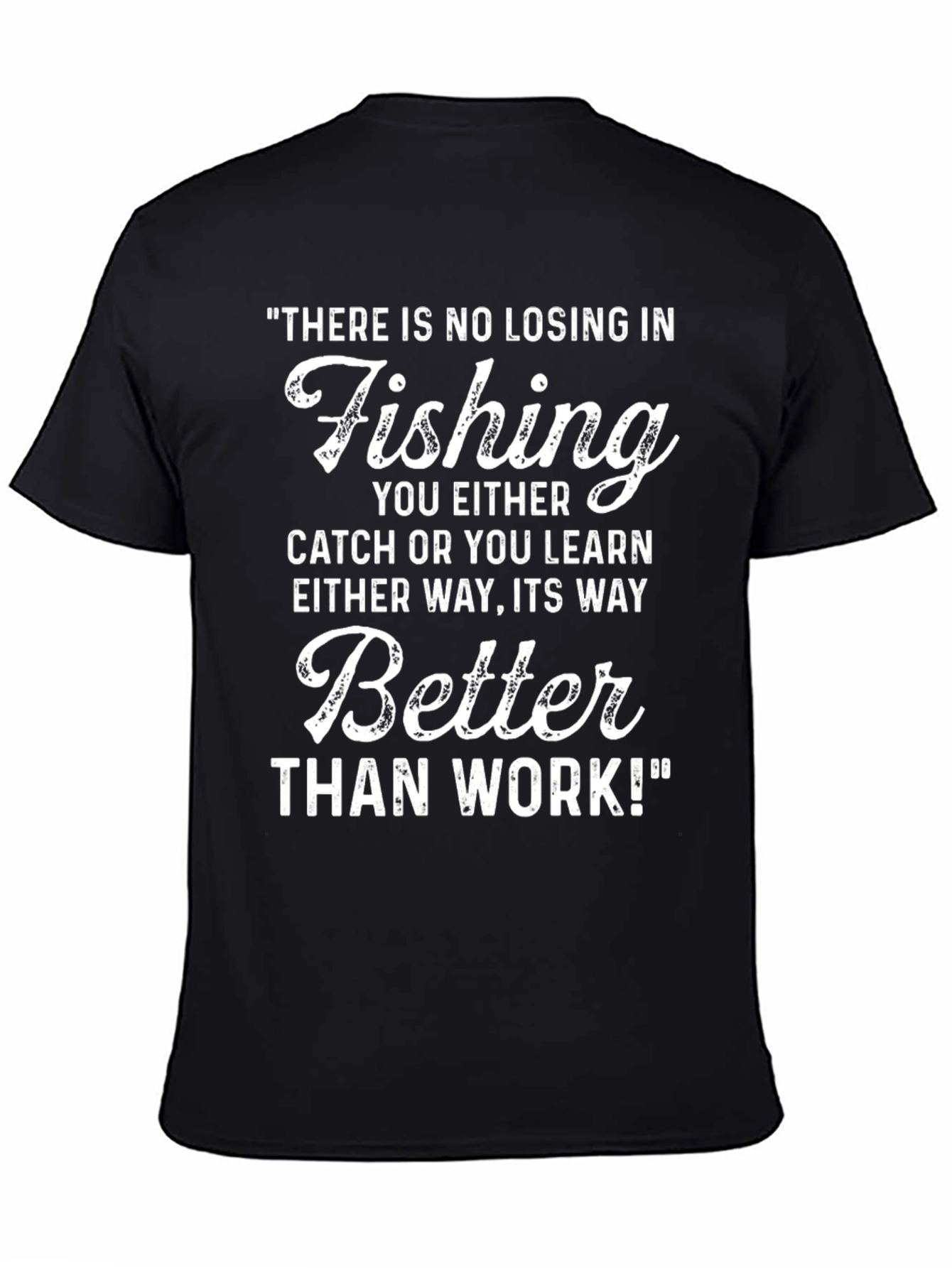 Fishing Graphic T-Shirt - Better Than Work!