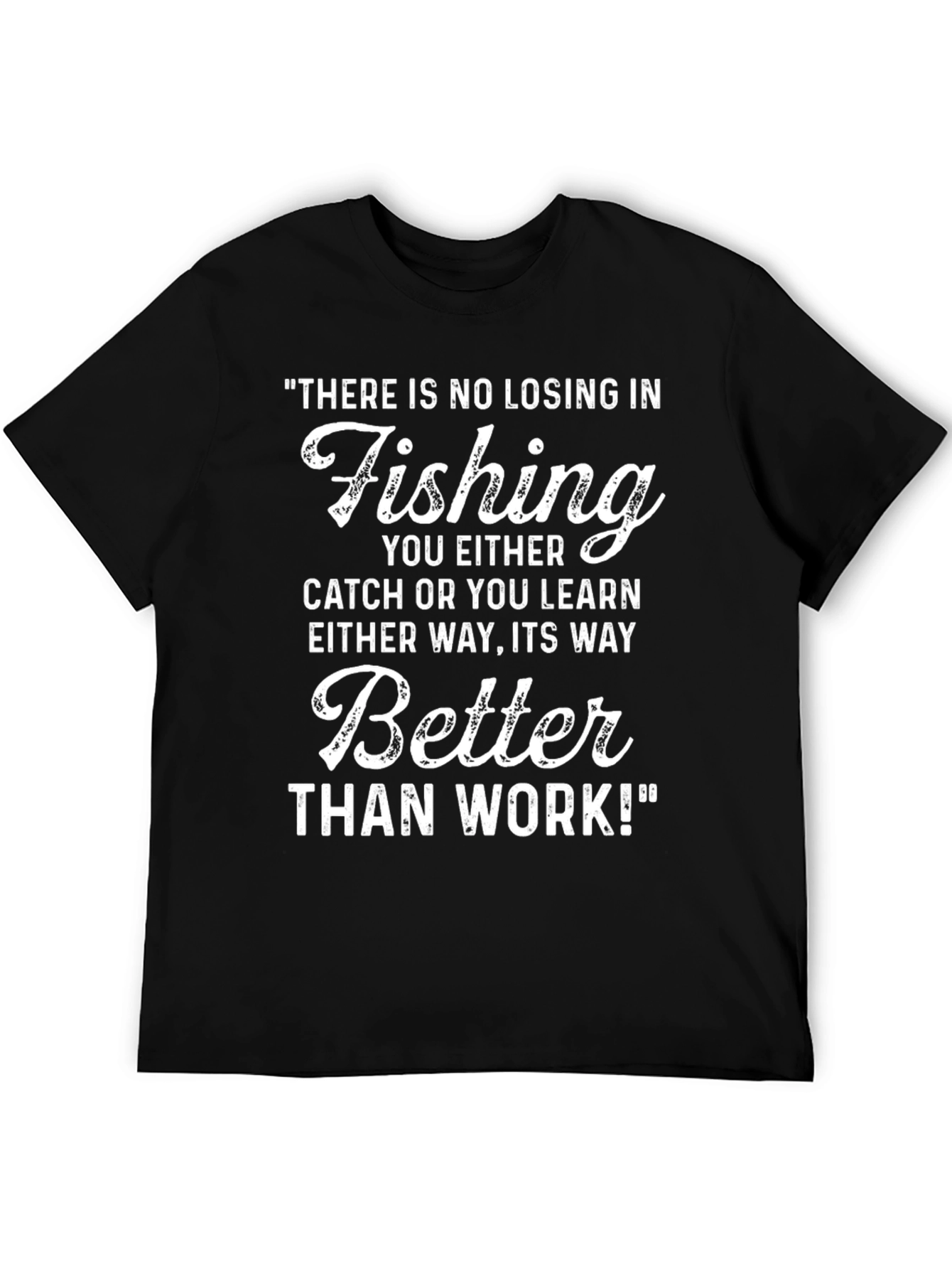 Fishing Graphic T-Shirt - Better Than Work!