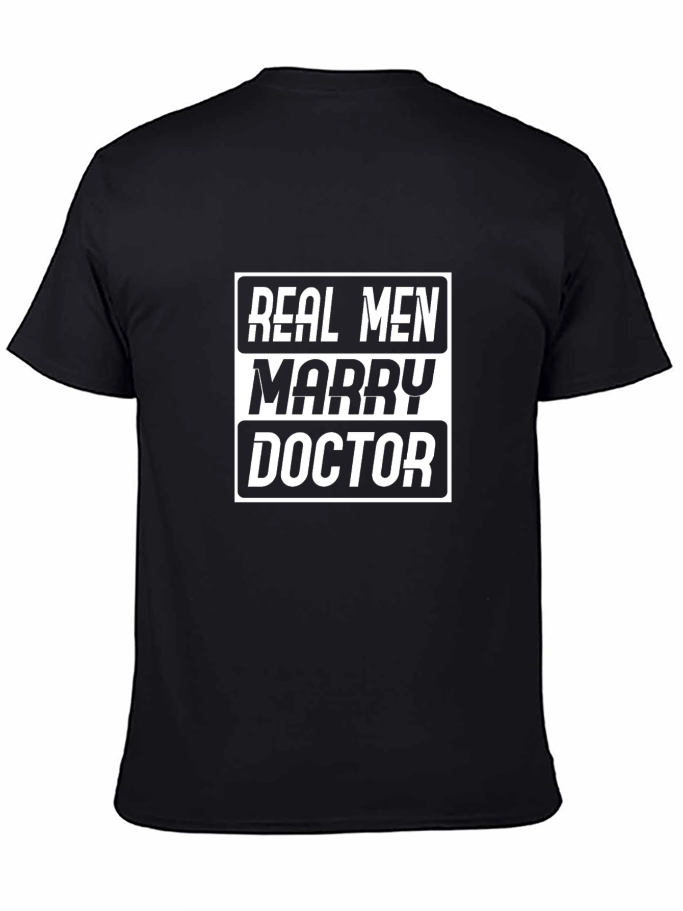 Real Men Marry Doctors Graphic T-Shirt