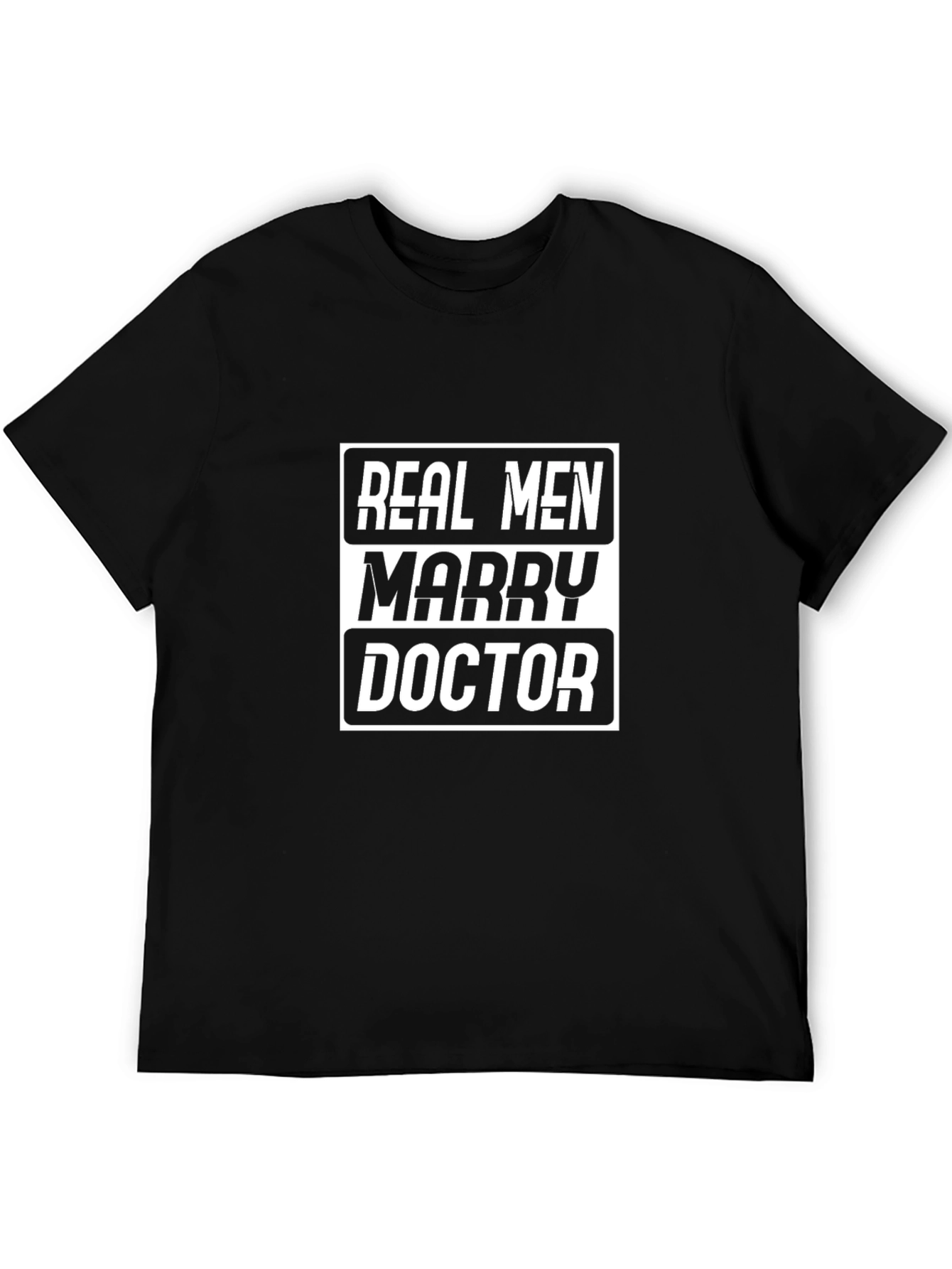 Real Men Marry Doctors Graphic T-Shirt