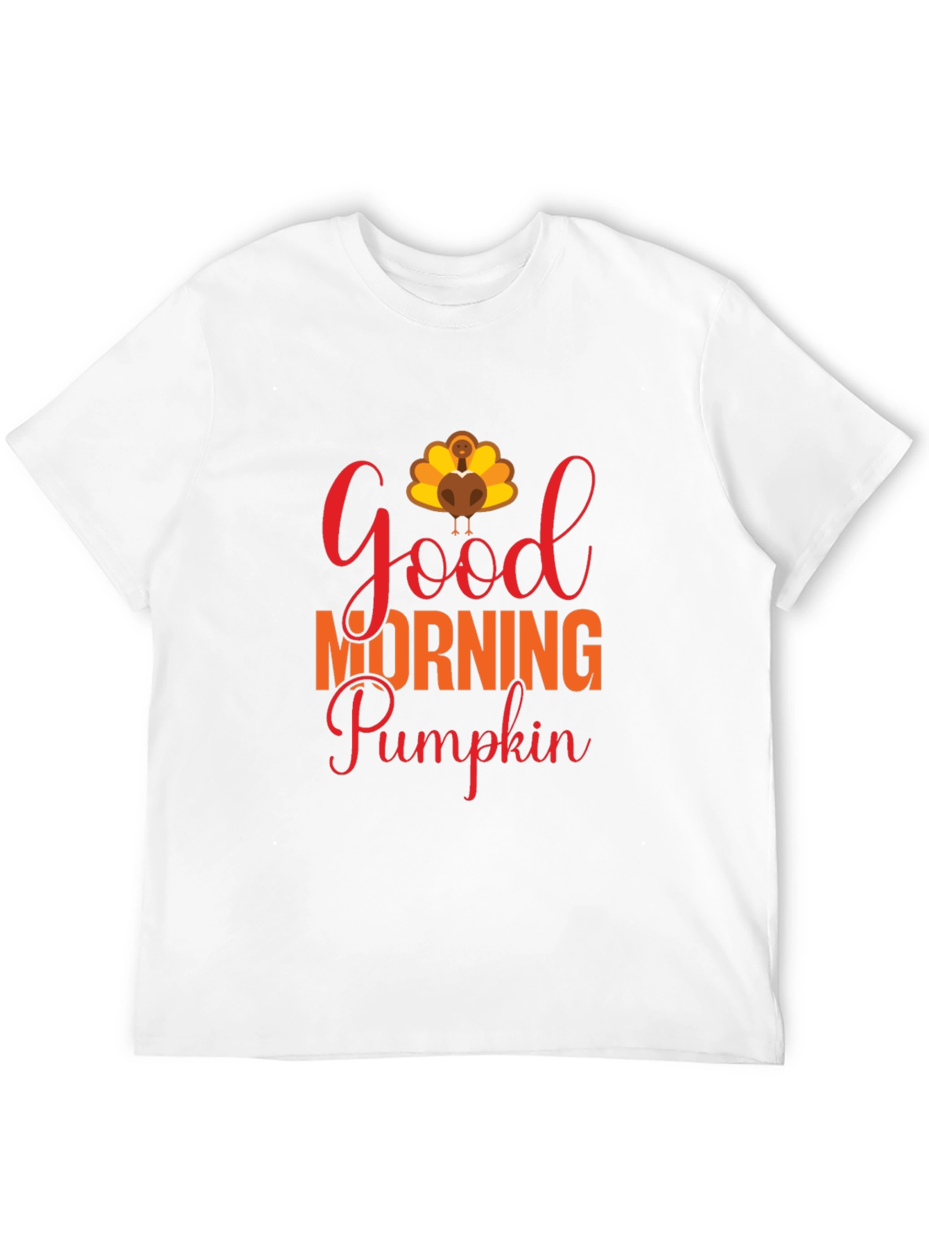 Good Morning Pumpkin Thanksgiving T-Shirt