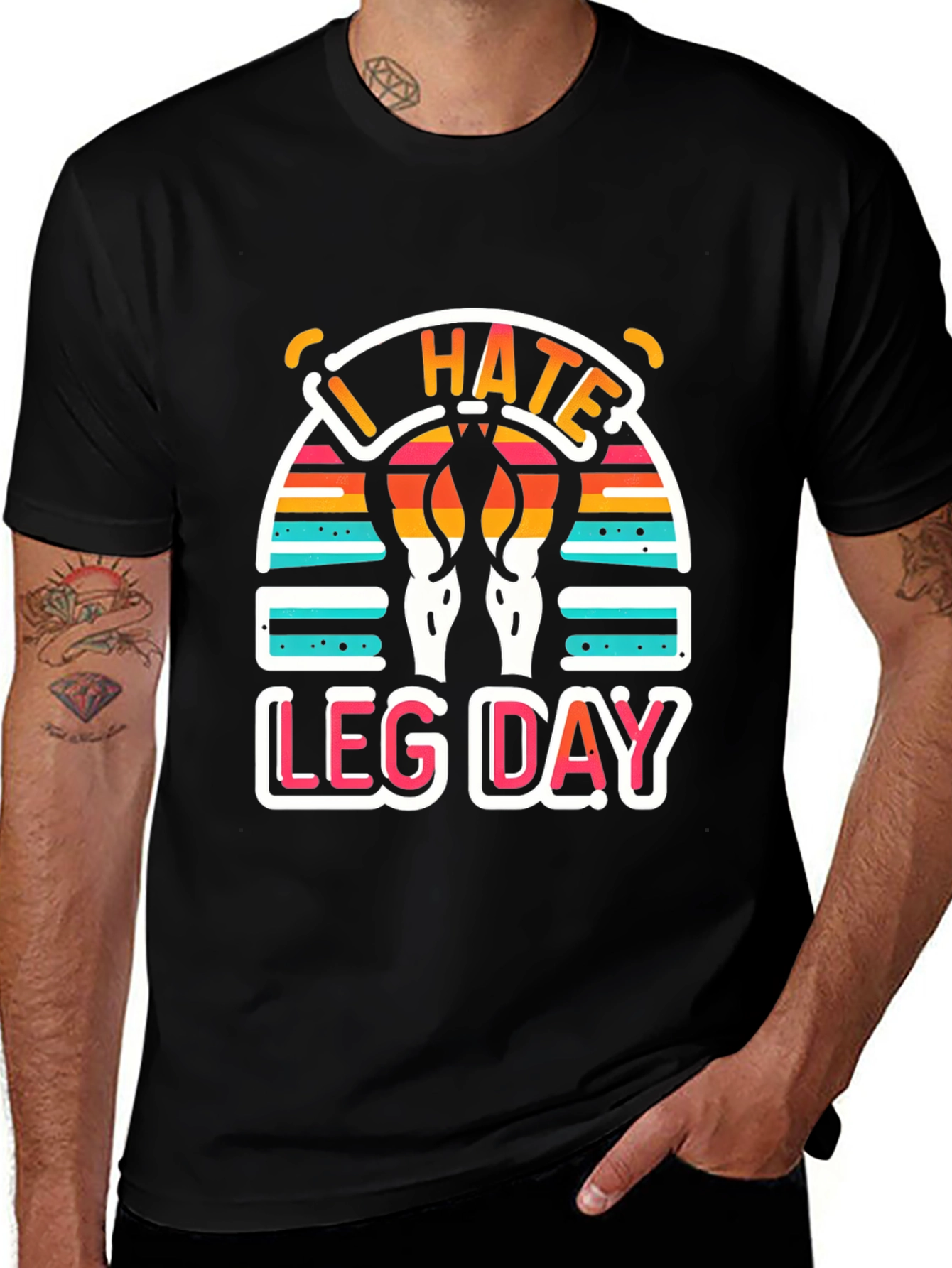 I Hate Leg Day T-Shirt - Workout Apparel