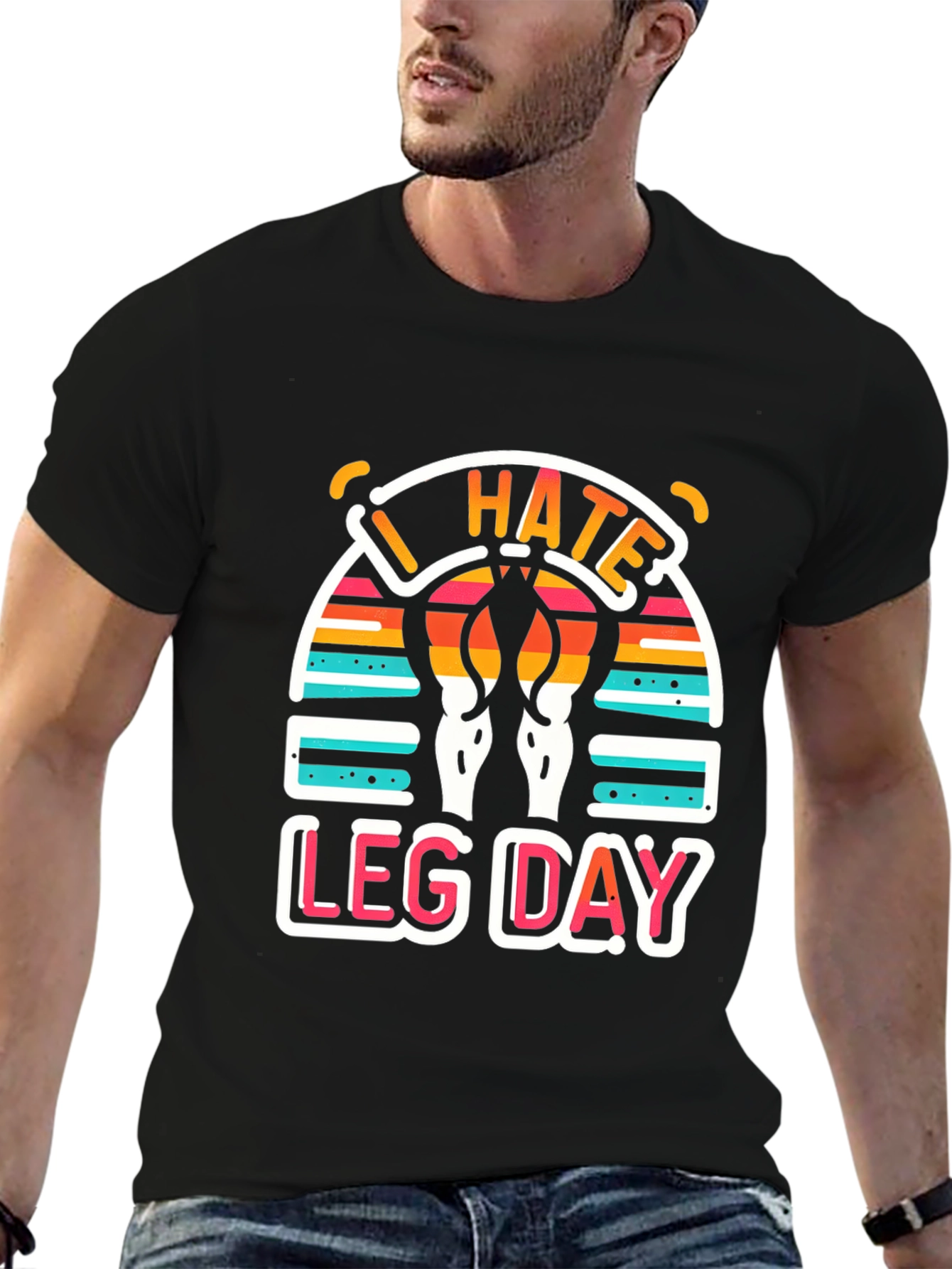 I Hate Leg Day T-Shirt - Workout Apparel
