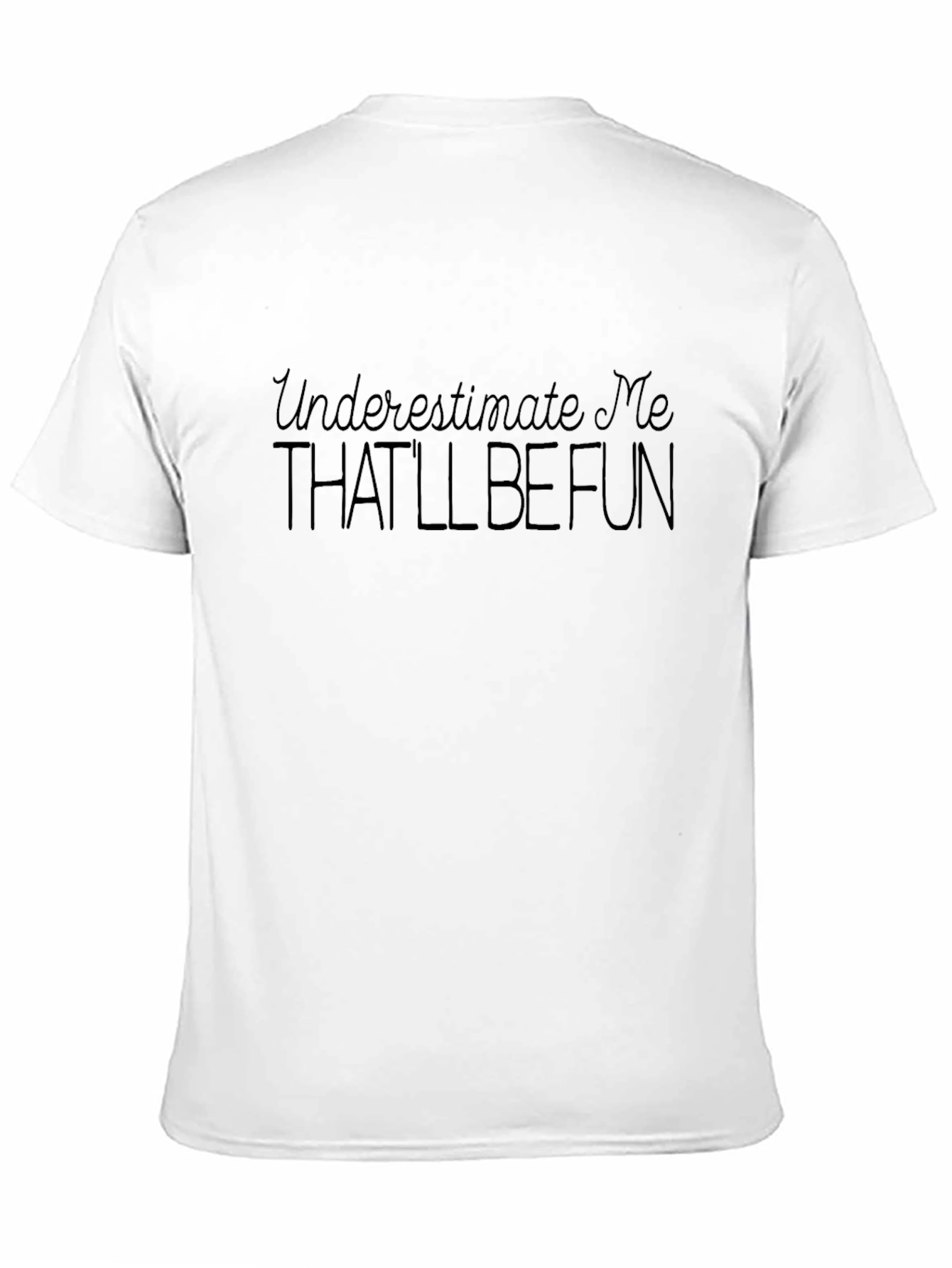 Underestimate Me Black T-Shirt Fun