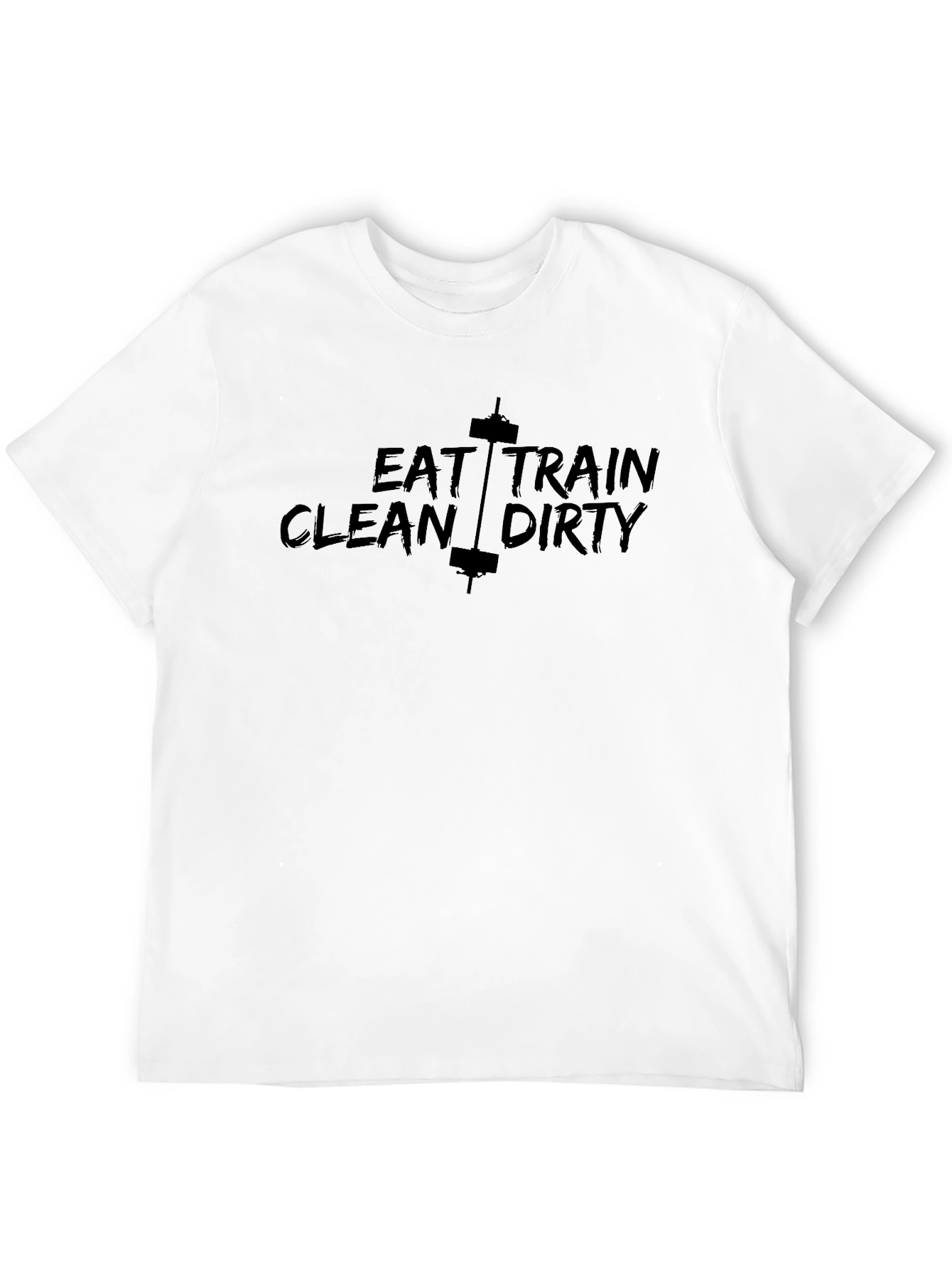 Eat Train Clean Dirty T-Shirt - Gym Motivation Tee