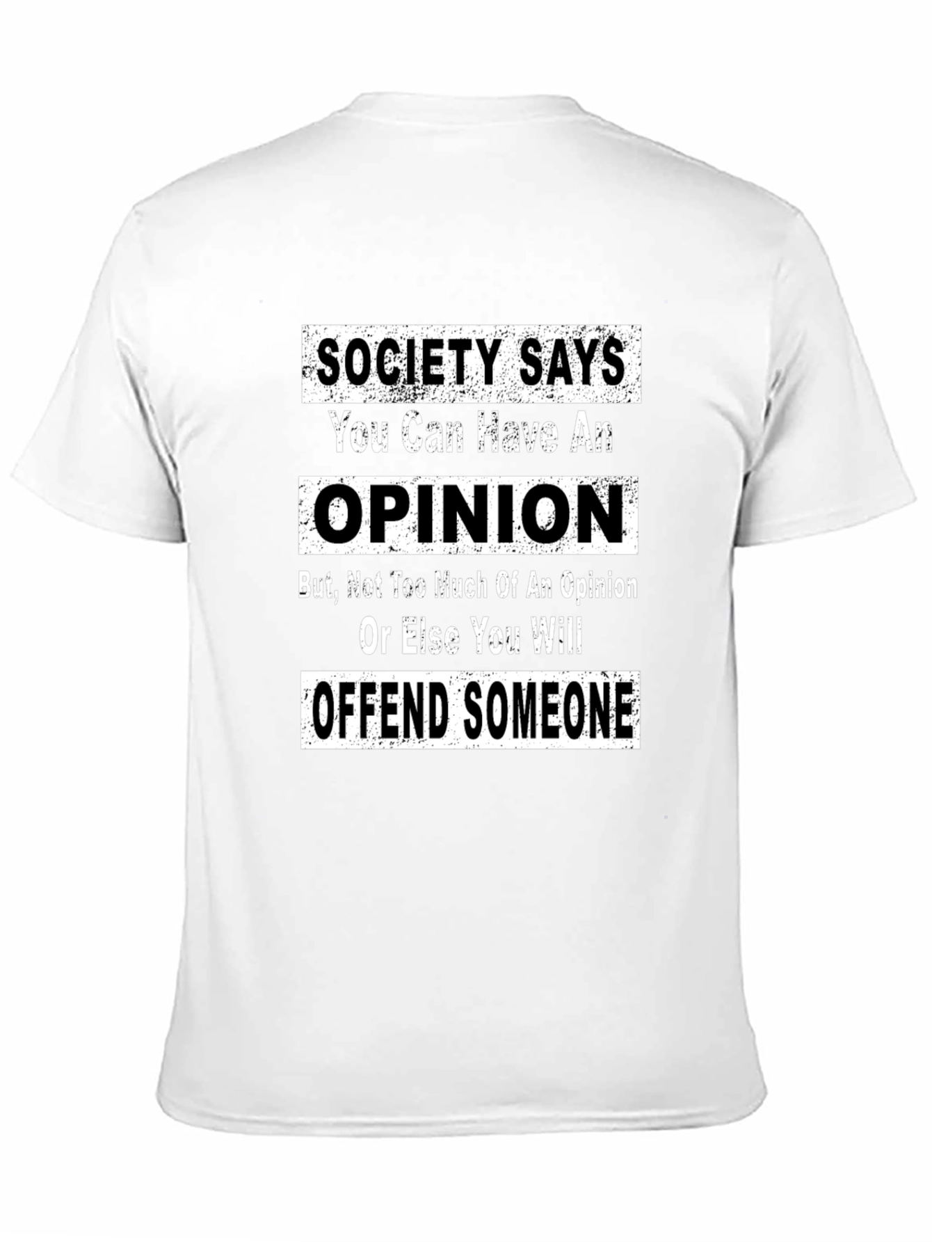 Sarcastic Opinion T-Shirt - Offend Someone Tee